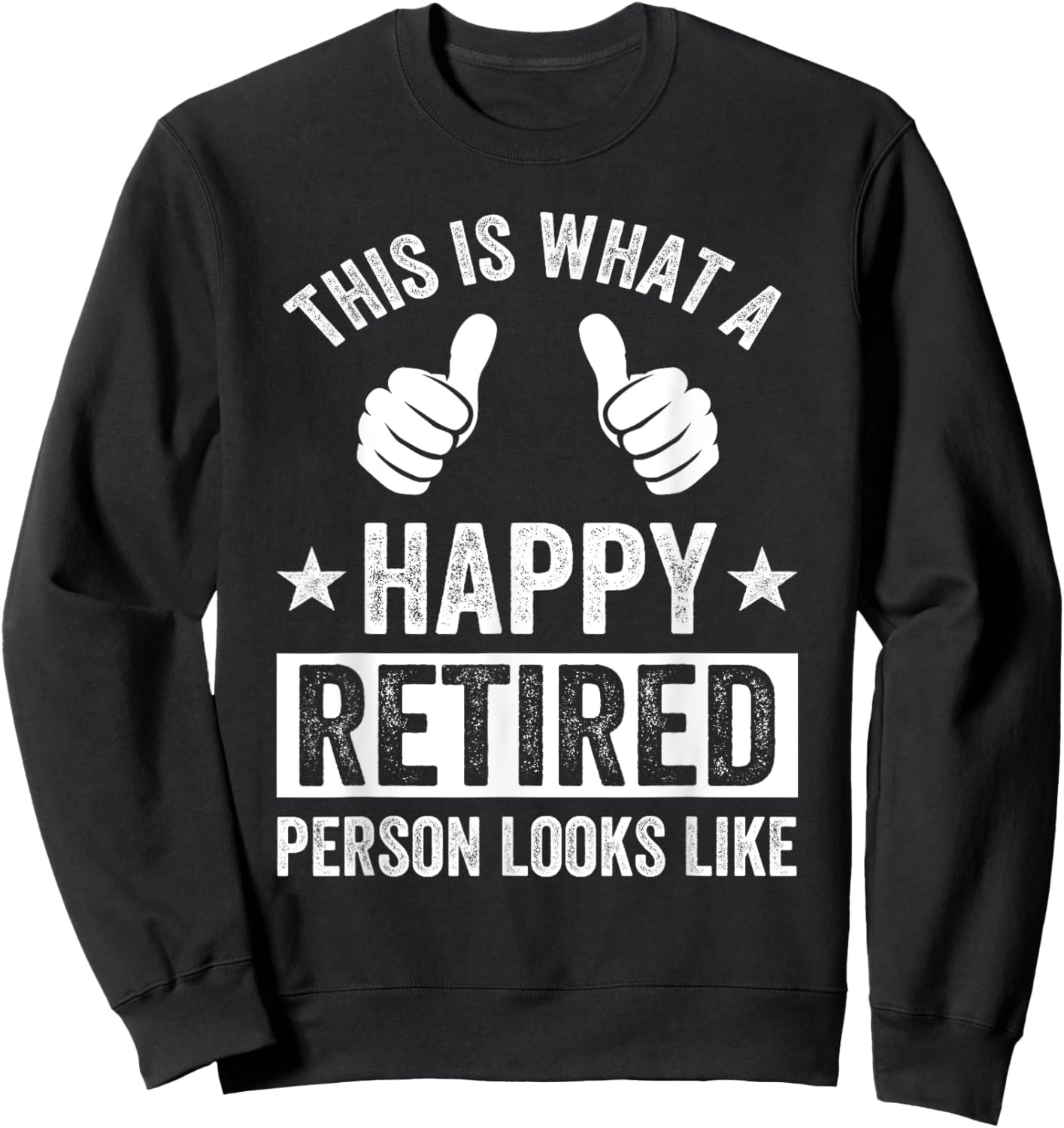 Funny Retirement Retired Men Women Sweatshirt - Sweatshirt | Black