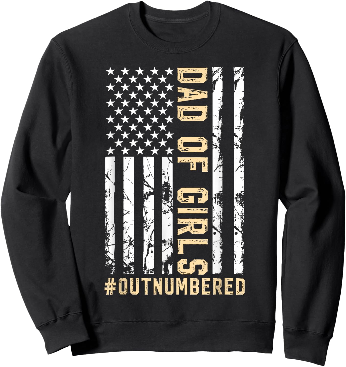 Girl Father's Day Daddy & Dad Of Girls Outnumbered Sweatshirt - Sweatshirt | Black
