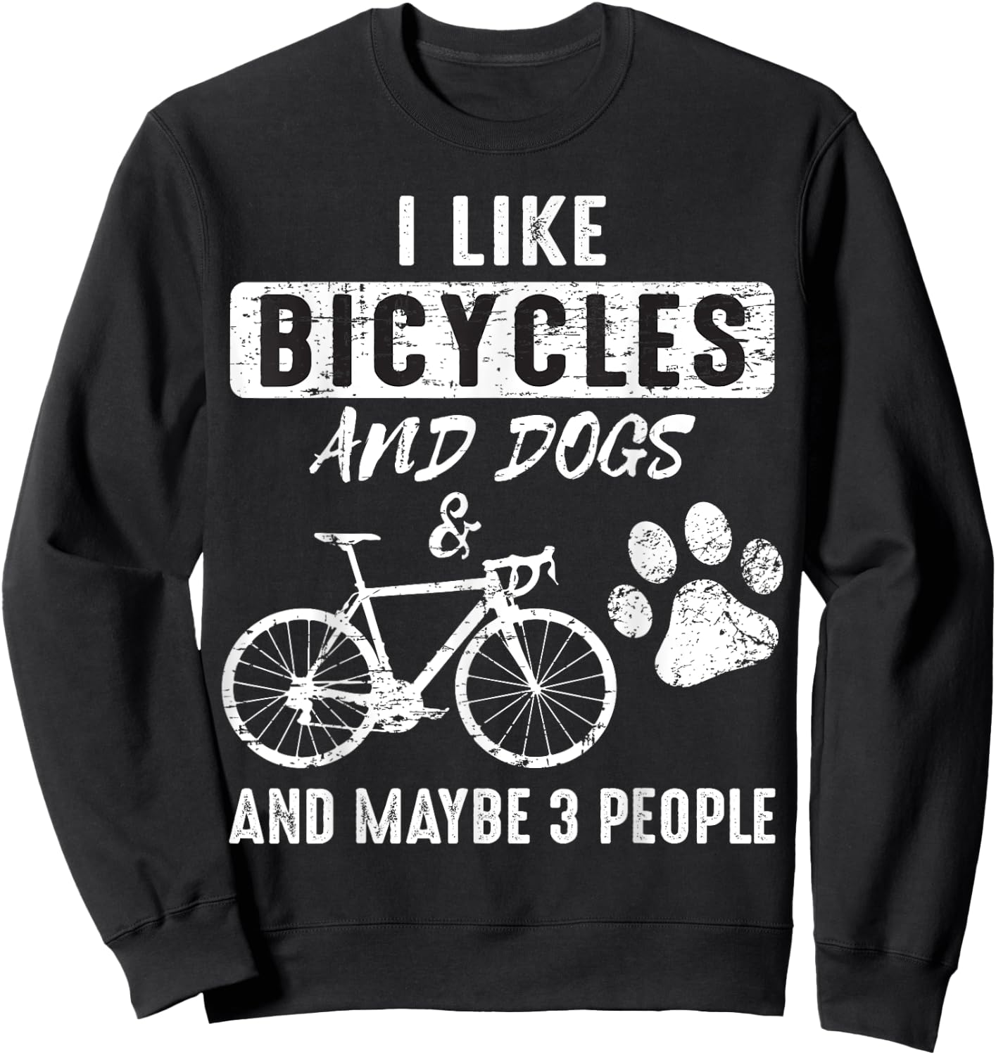 I Like Bicycles And Dogs and maybe 3 People Sweatshirt - Sweatshirt | Black