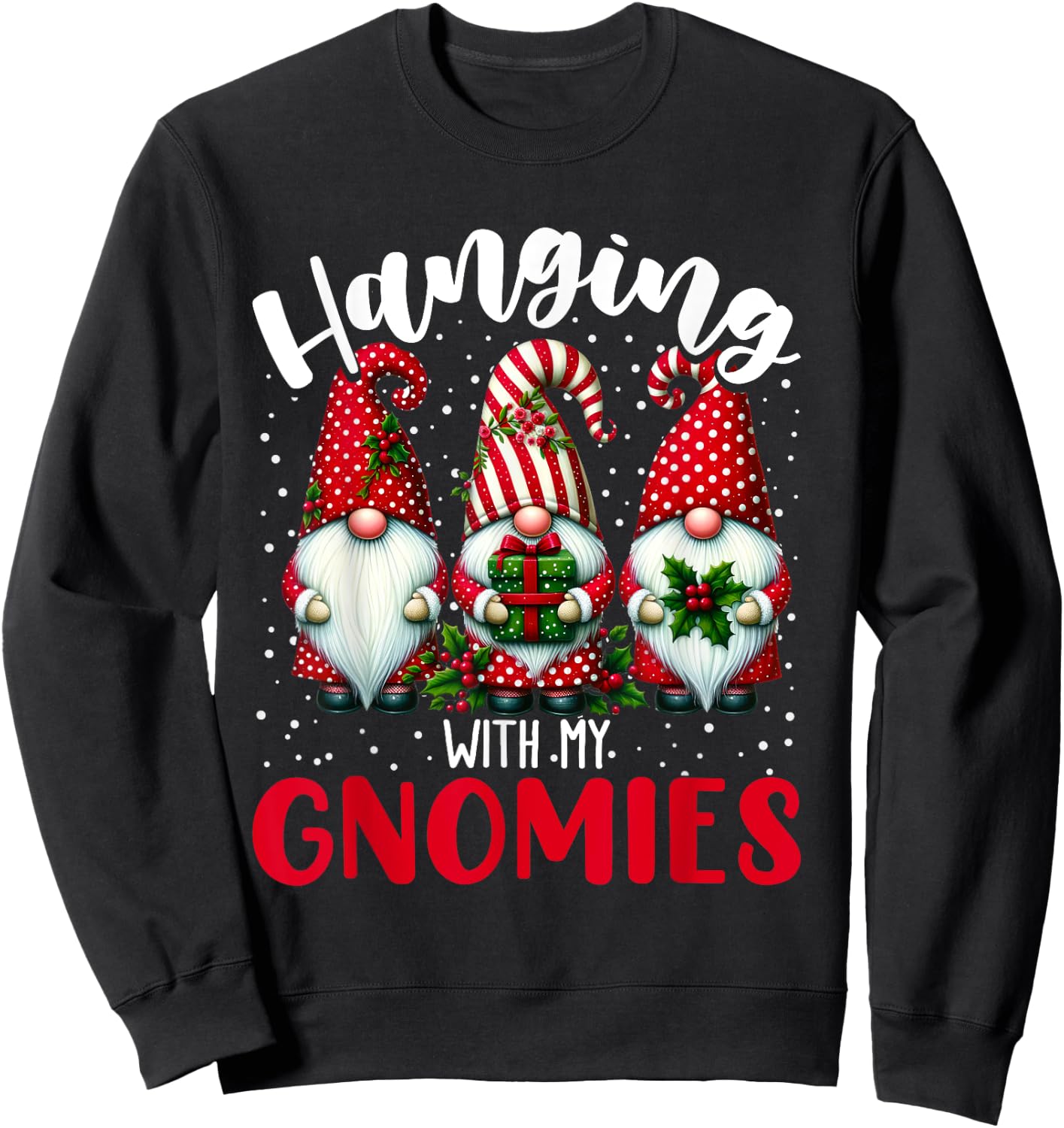 Hanging With My Gnomies Funny Christmas Gnome Men Women Kids Sweatshirt - Sweatshirt | Black