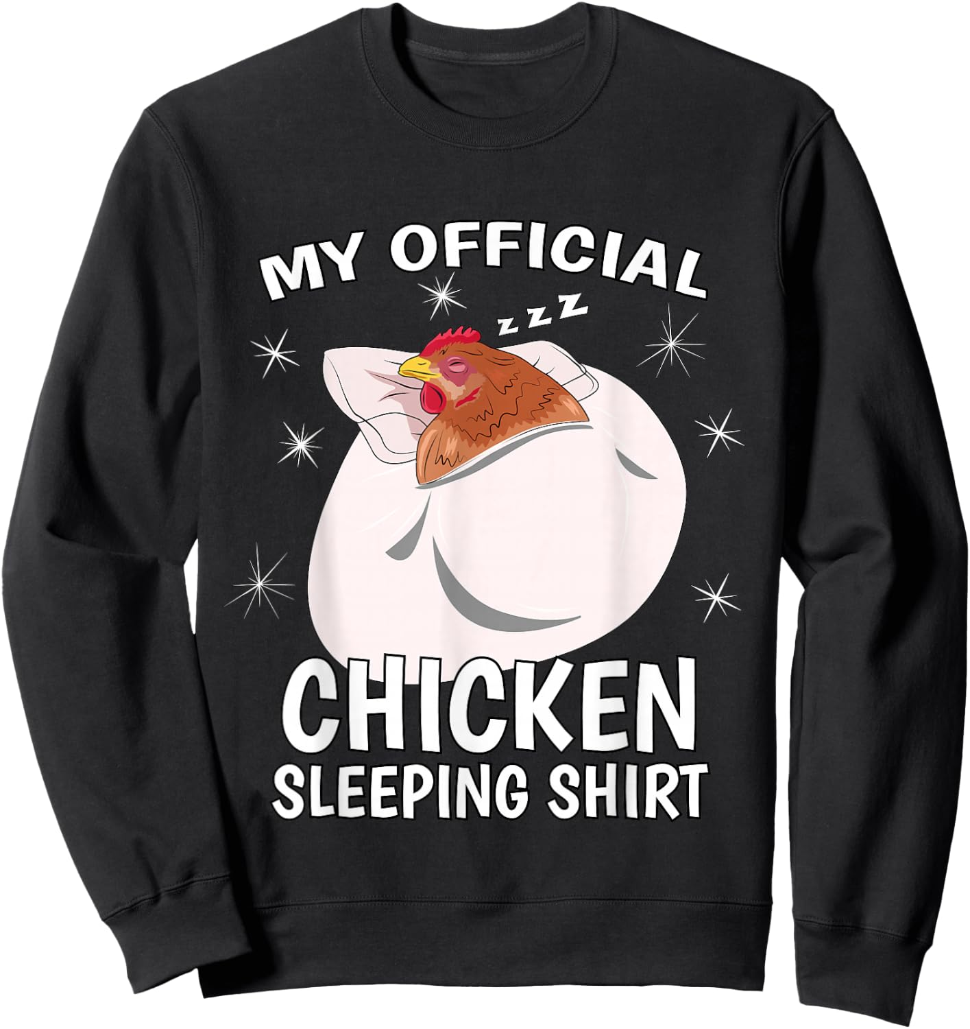My Official Sleeping Shirt PJ Pajama Top Chicken Sweatshirt - Sweatshirt | Black