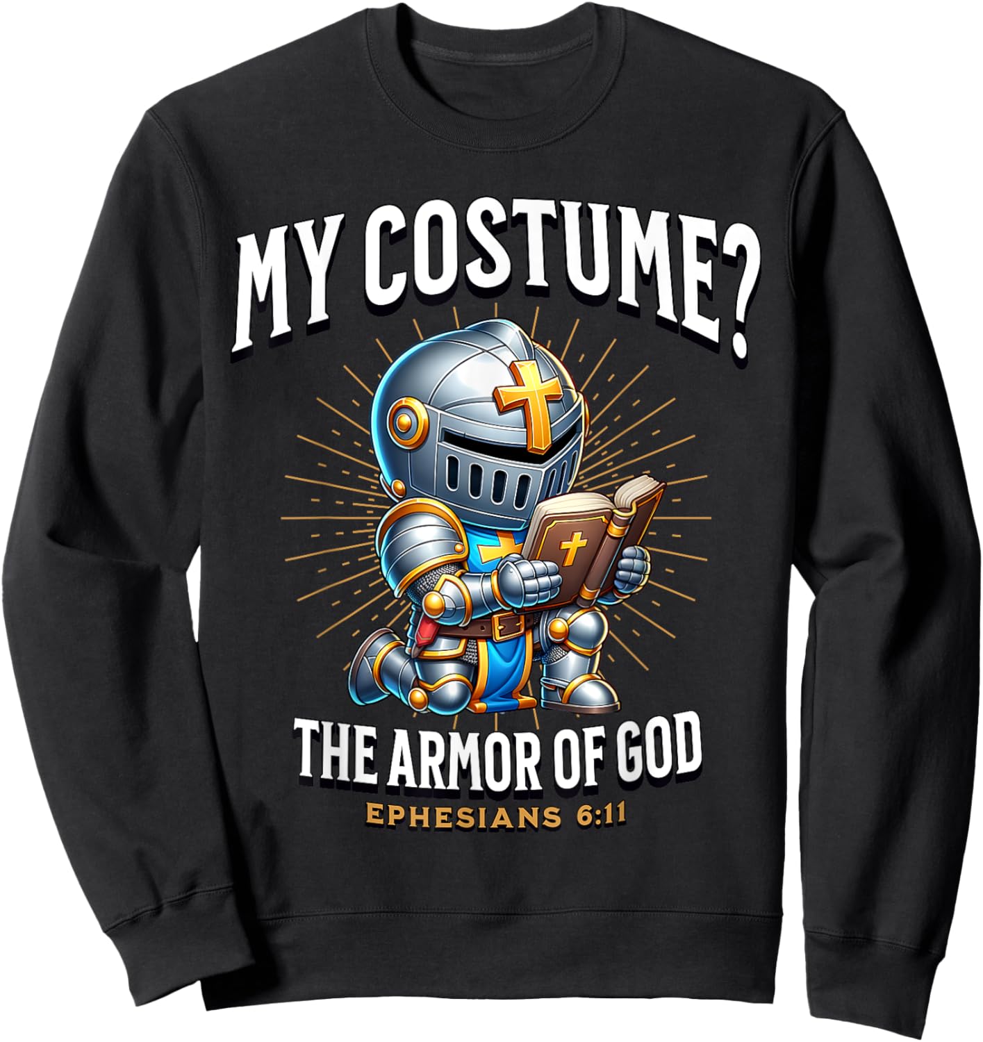 Christian Halloween Costume Armor of God Ephesians 6:11 Sweatshirt - Sweatshirt | Black