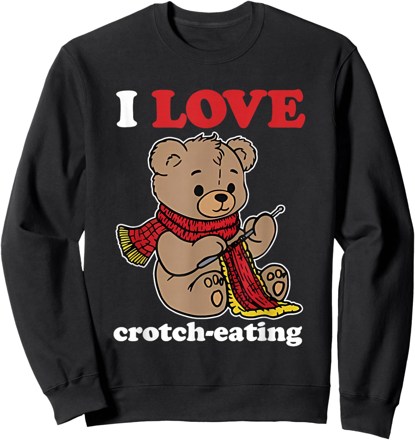 Funny I Love Crotch-Eating Design Sweatshirt - Sweatshirt | Black