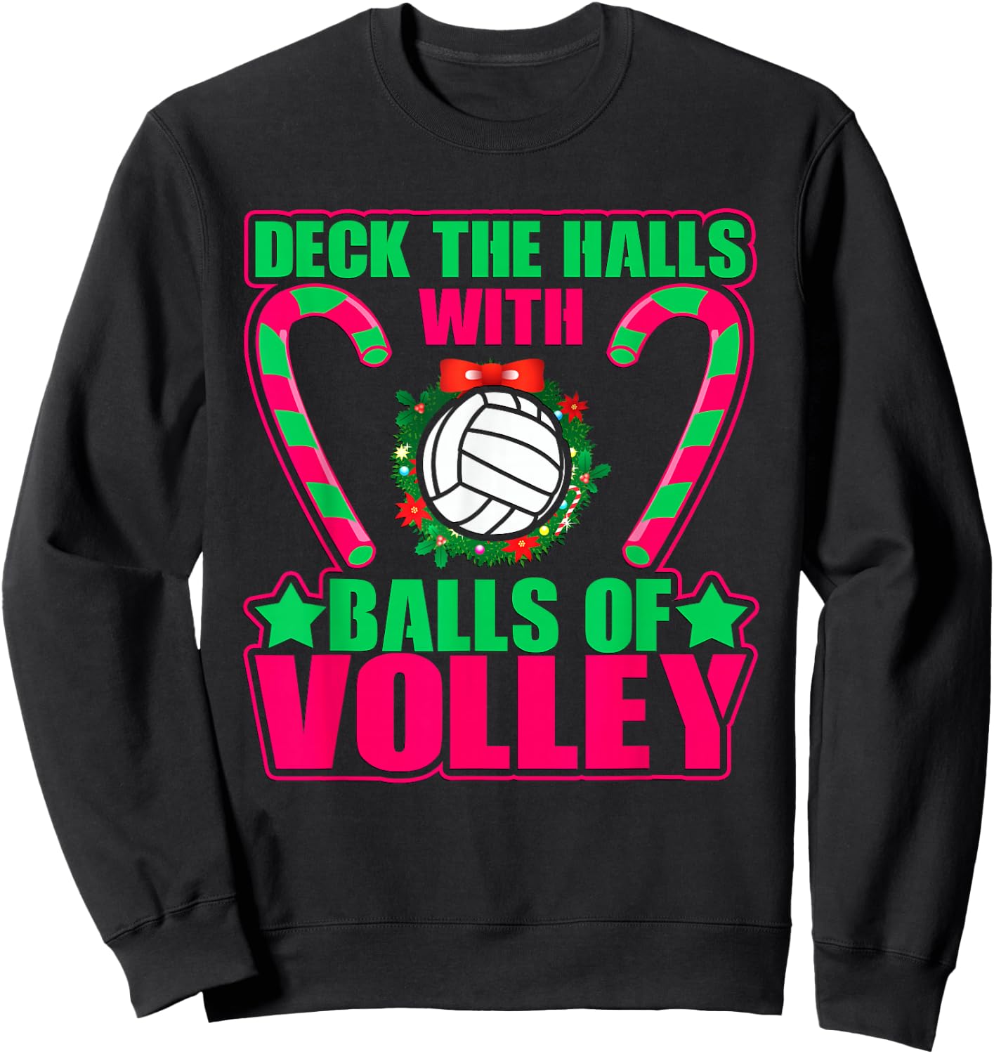 Deck The Halls With Balls Of Volley Funny Holiday Sweatshirt - Sweatshirt | Black