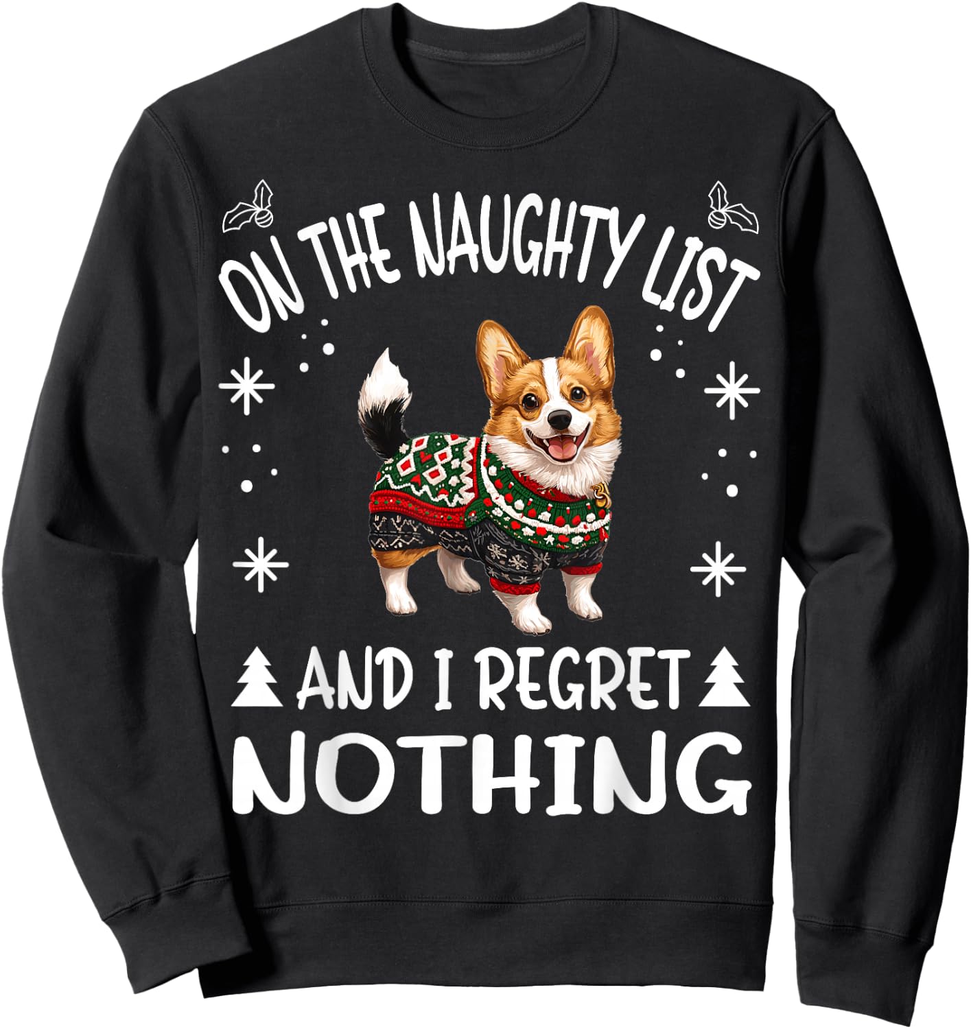 Cute Cardigan Welsh Corgi Dog Christmas On The Naughty List Sweatshirt - Sweatshirt | Black