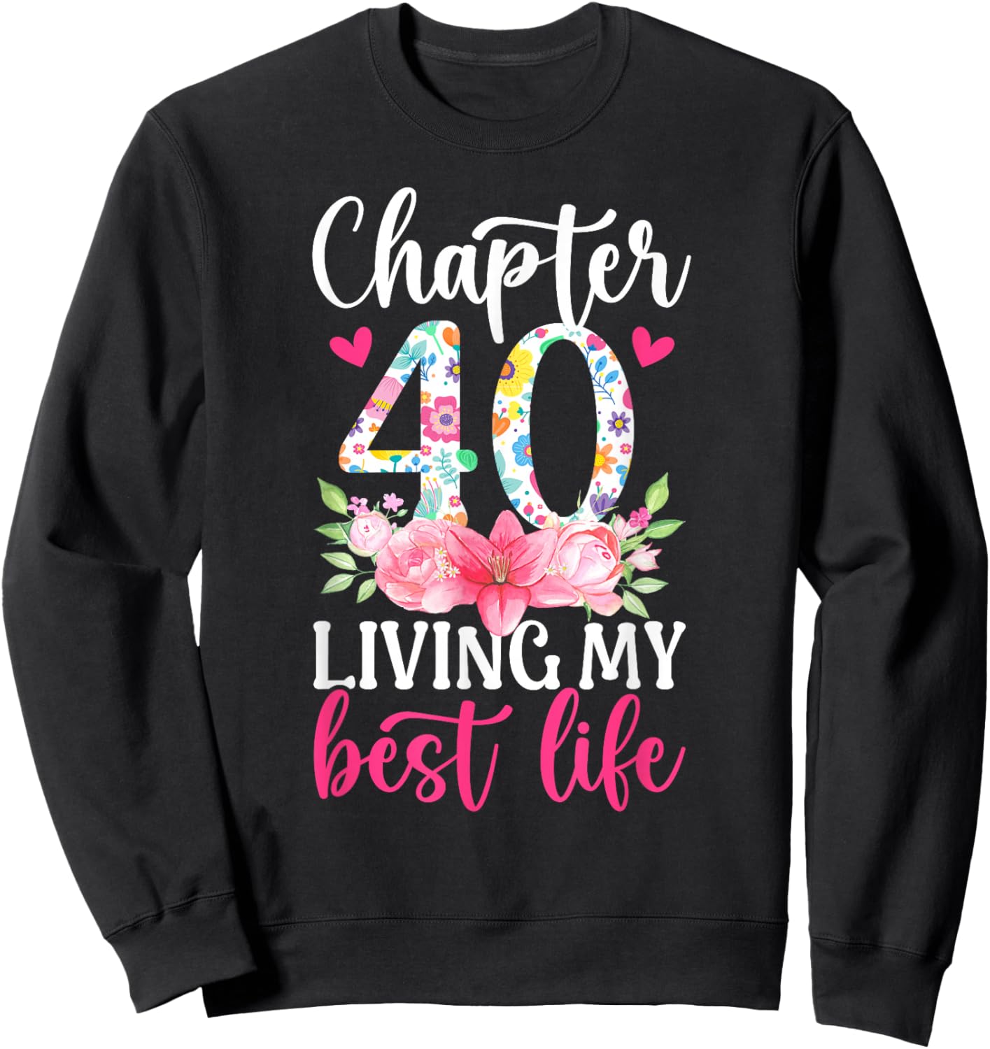 Chapter 40 Year Old 40th Birthday It's My 40th Bday Sweatshirt - Sweatshirt | Black