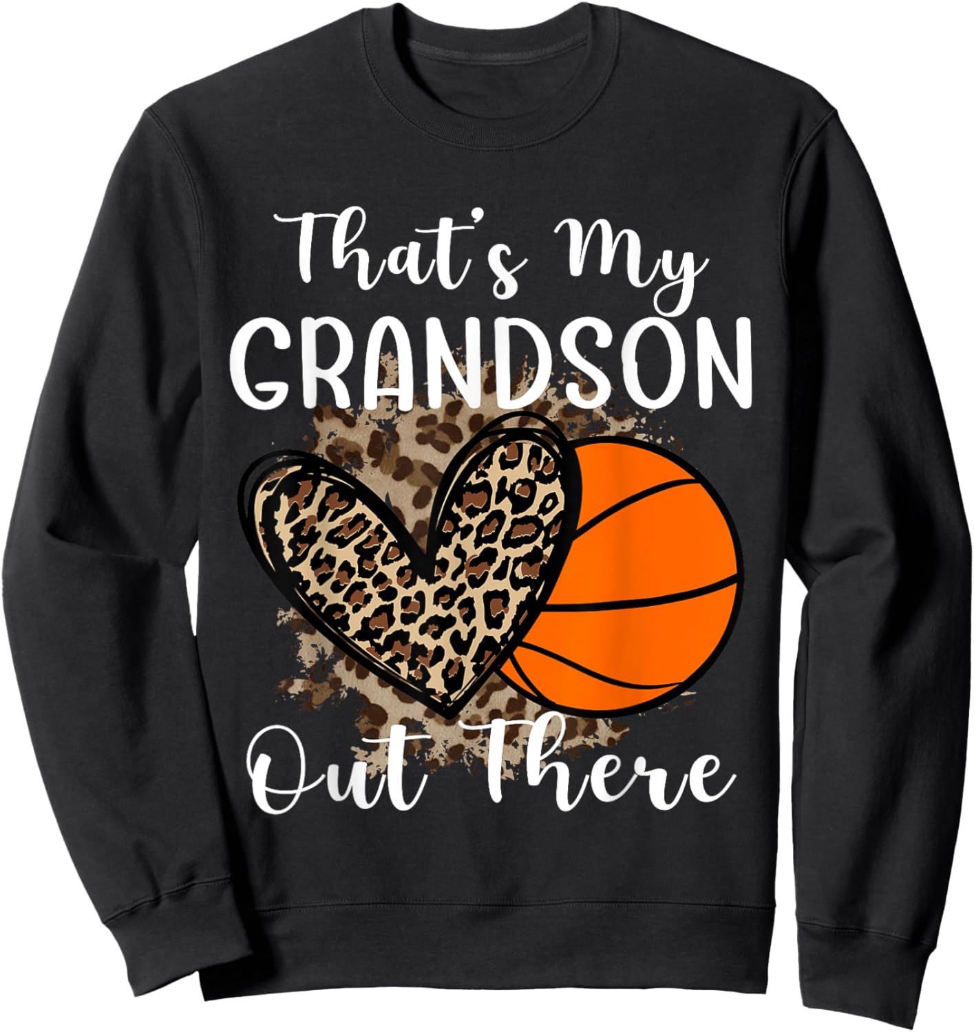 Grandma Grandpa Basketball That's My Grandson Out There Sweatshirt - Sweatshirt | Black