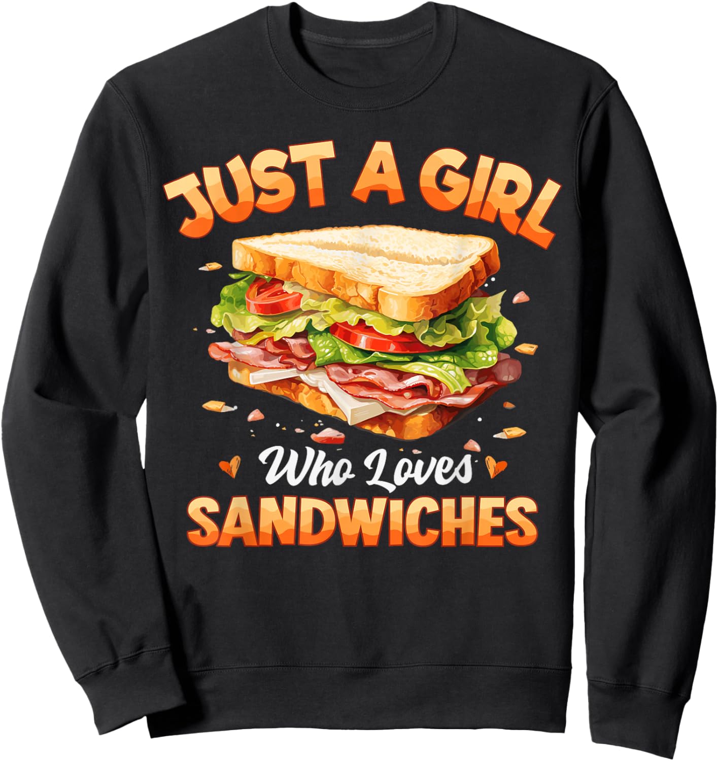 Sandwich Food Girls Women Just A Girl Who Loves Sandwiches Sweatshirt - Sweatshirt | Black