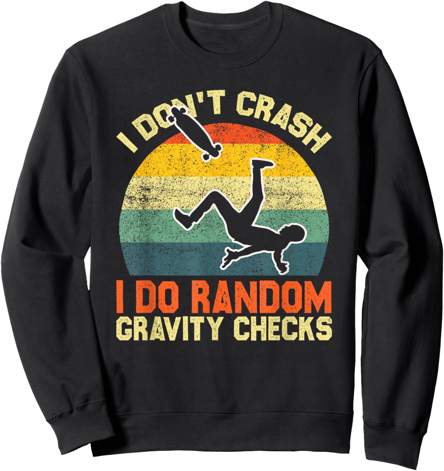 Vintage I Don’t Crash I Do Random Gravity Checks Skaters Sweatshirt - Sweatshirt | Black