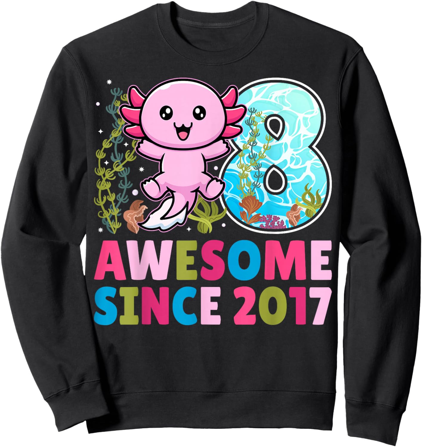 Awesome Since 2017 Cute Axolotl Kids 8th Birthday Party Sweatshirt - Sweatshirt | Black