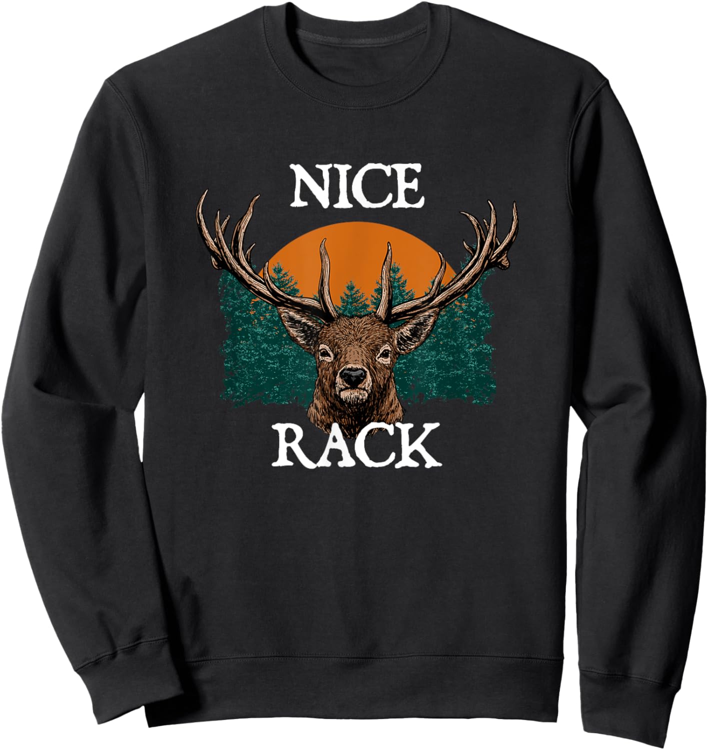 Nice Rack Deer Hunting Elk Hunter Animal Stalking Sweatshirt - Sweatshirt | Black