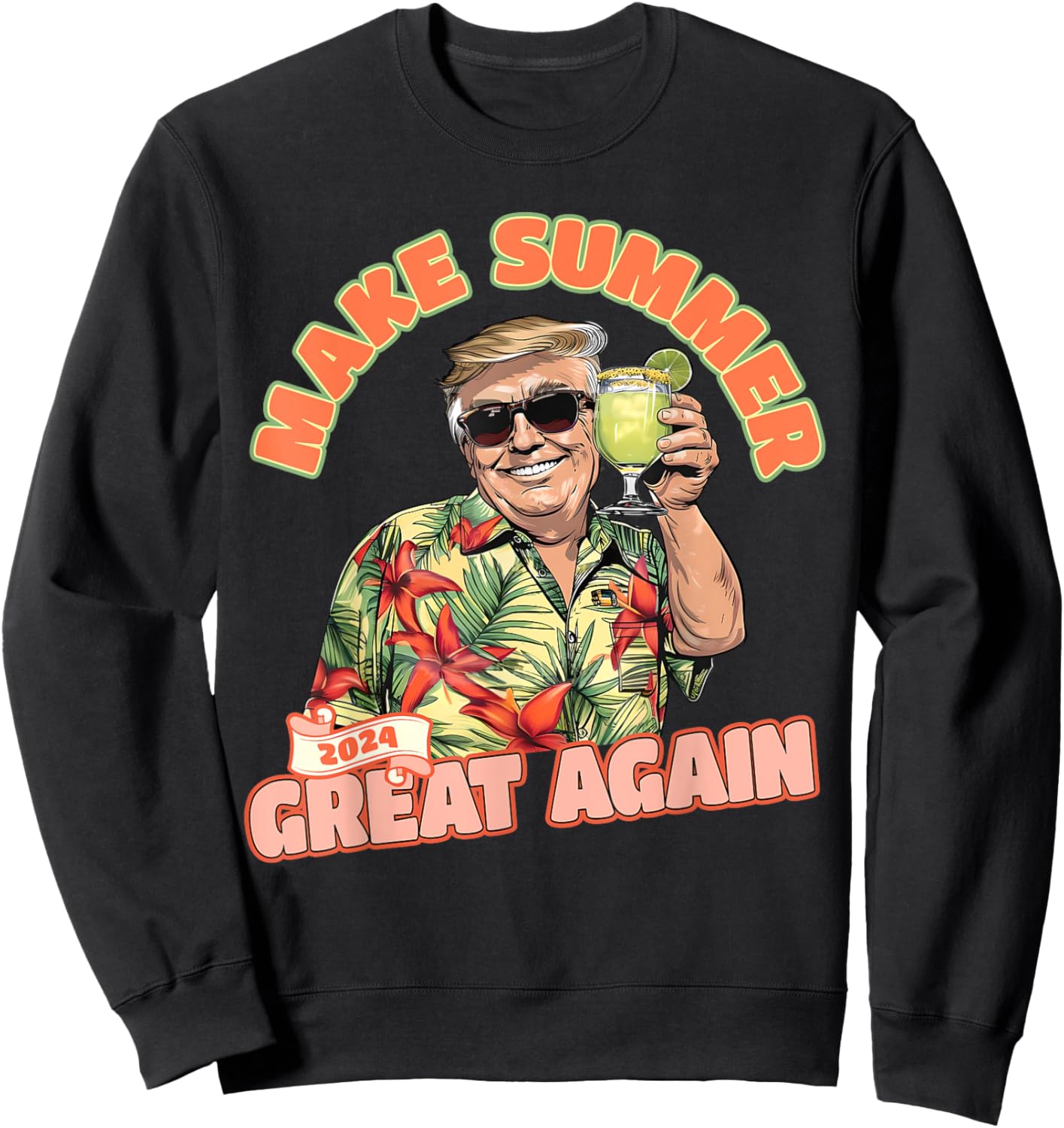 Make Summer 2024 Great Again Donald Trump Vacation Hawaii Sweatshirt - Sweatshirt | Black