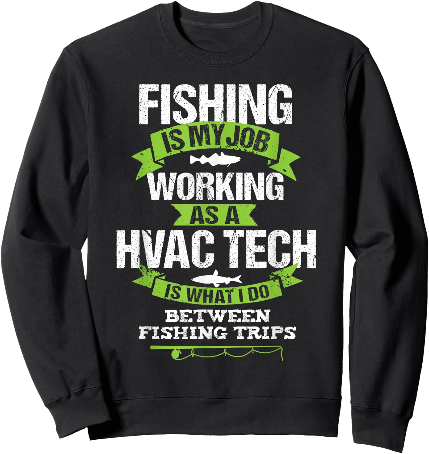 Fishing HVAC Tech Funny Gift Fisherman Sweatshirt - Sweatshirt | Black
