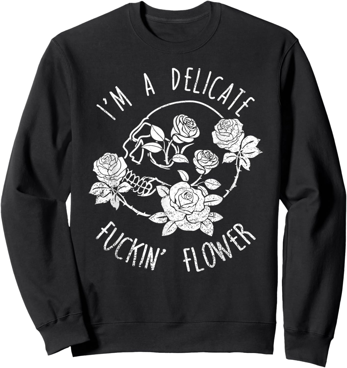 I'm a Delight - I'm a Delicate F--king Flower Sweatshirt - Sweatshirt | Black