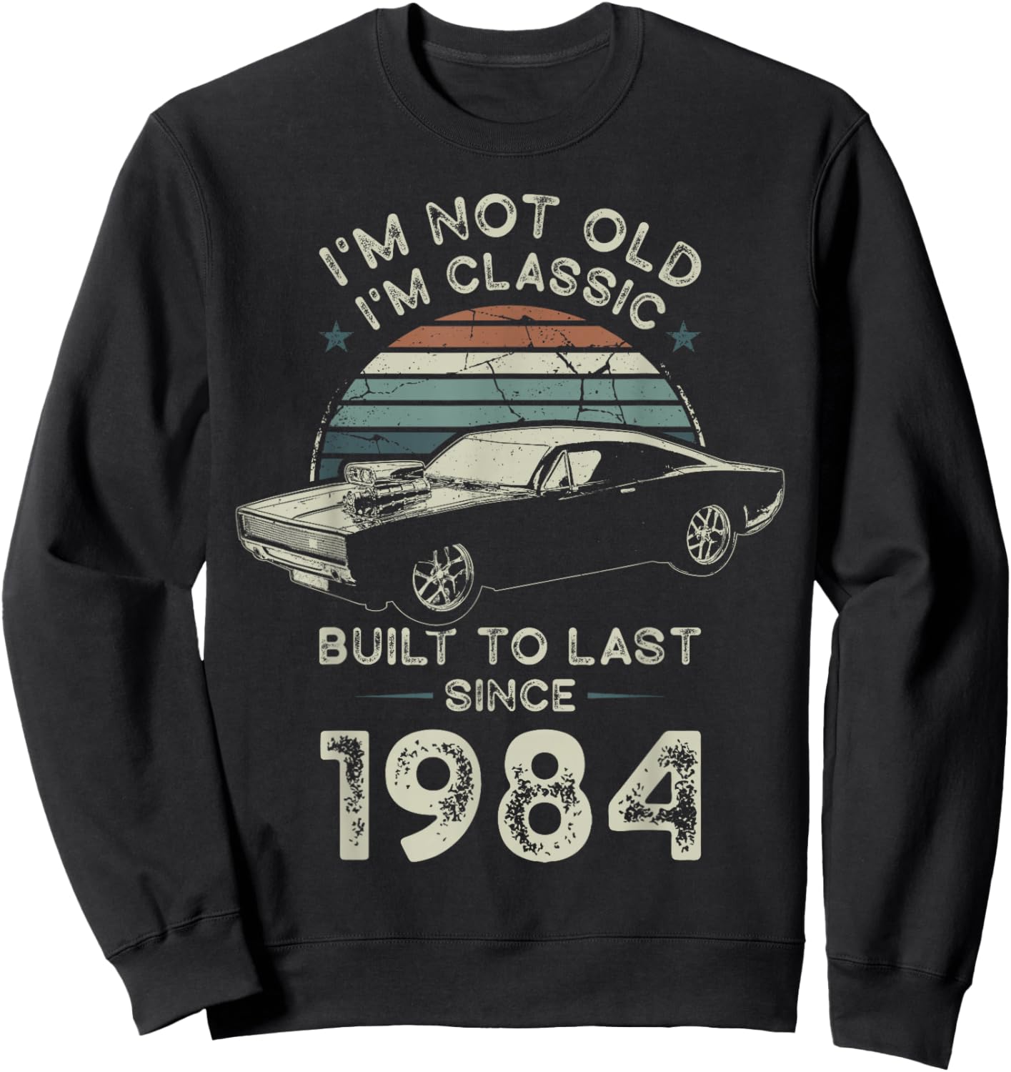 Born in 1984 Car 42nd Birthday I'm not Old I'm Classic Sweatshirt - Sweatshirt | Black