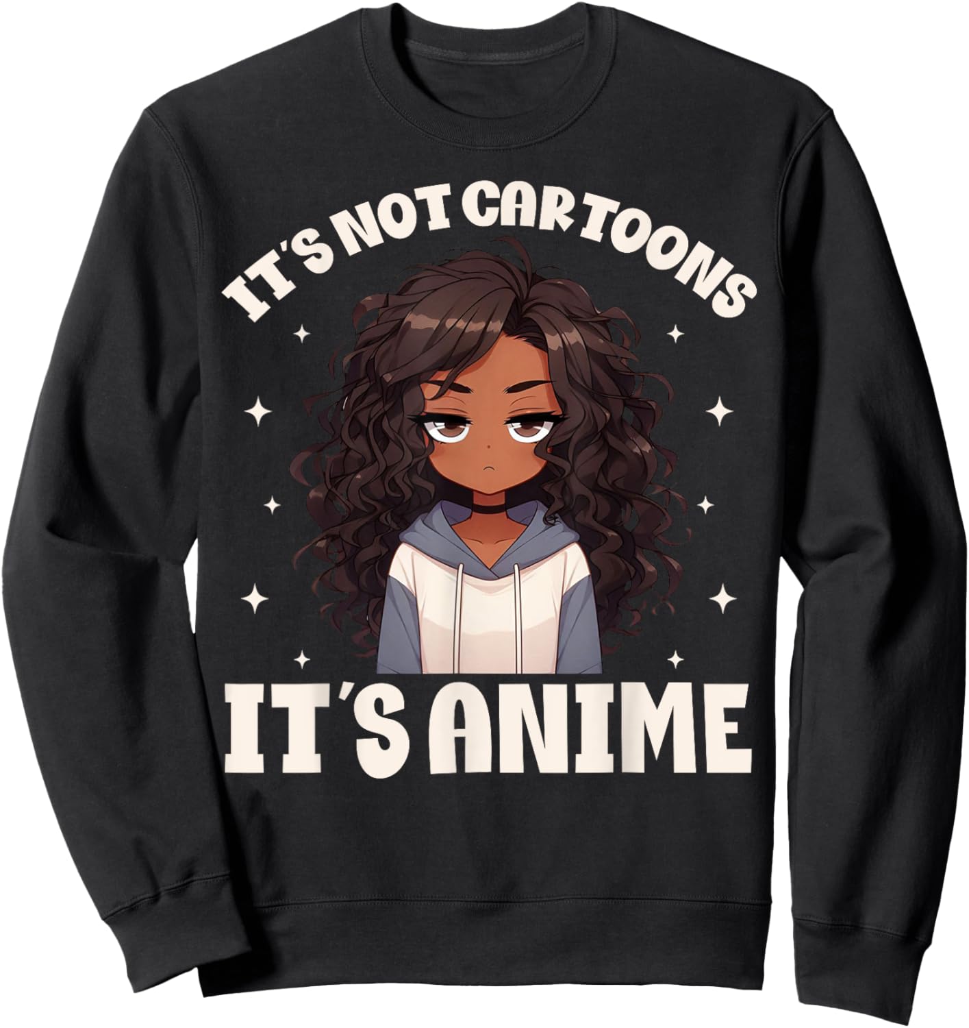 It's Not Cartoons It's Anime Merch Stuff African American Sweatshirt - Sweatshirt | Black
