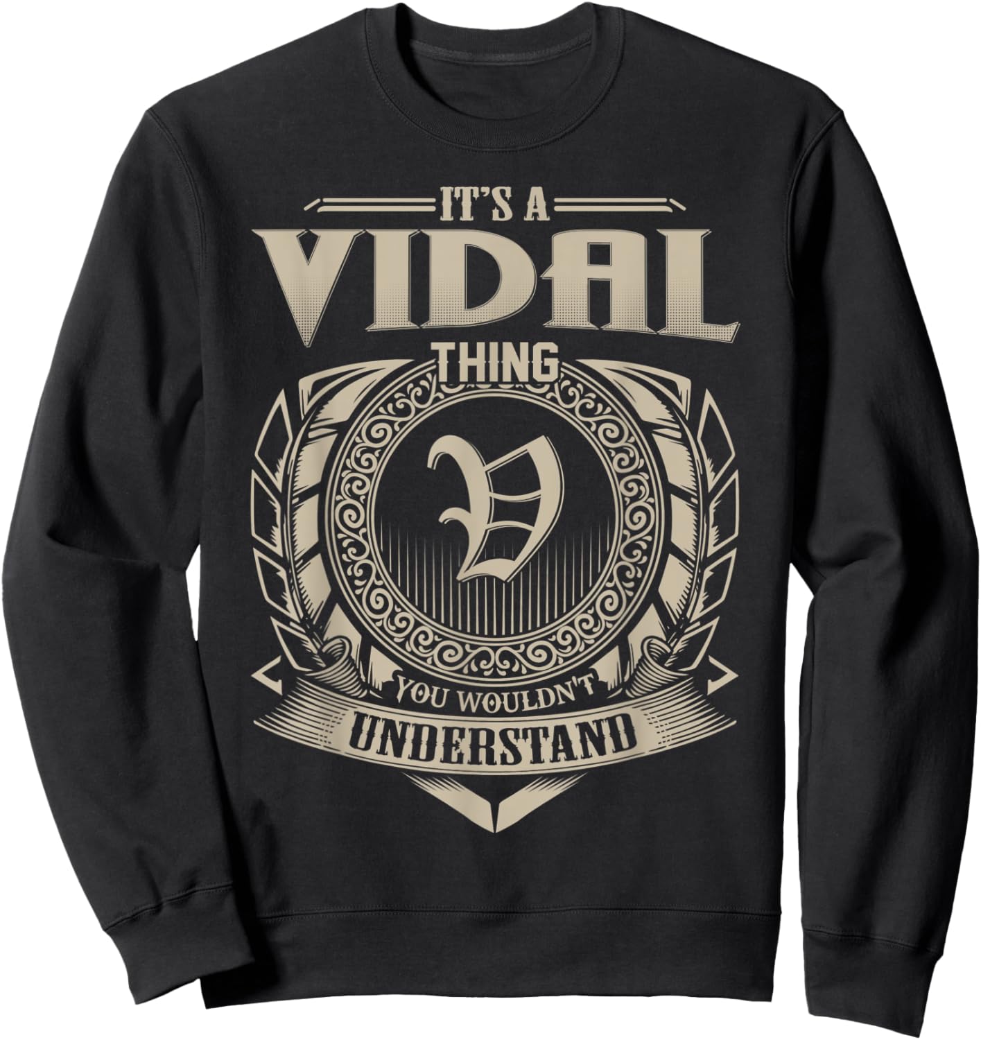 It's A VIDAL Thing You Wouldn't Understand Name Vintage Sweatshirt - Sweatshirt | Black