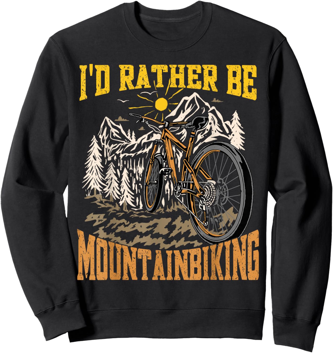I'd Rather Be Mountain Biking Funny Mountain Bike Sweatshirt - Sweatshirt | Black