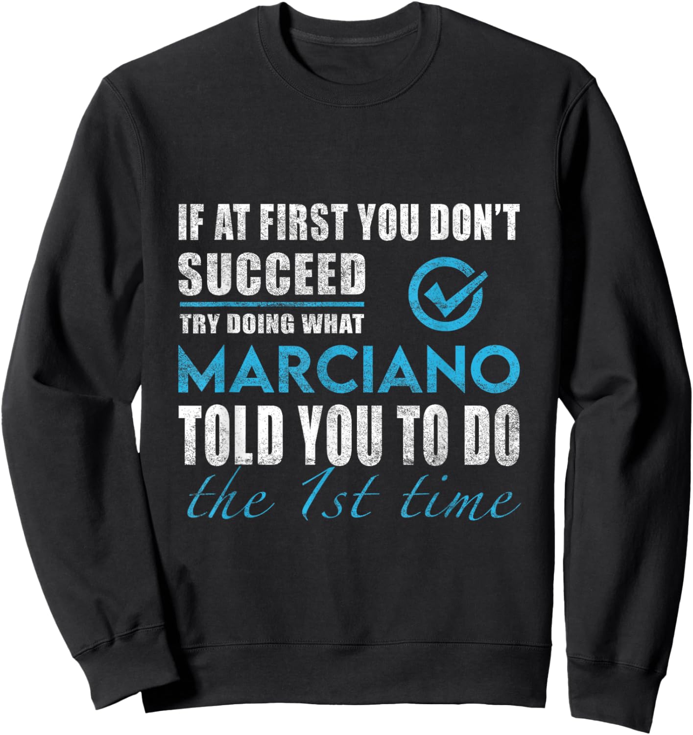 Marciano Name - Try What Marciano Told You To Do Sweatshirt - Sweatshirt | Black