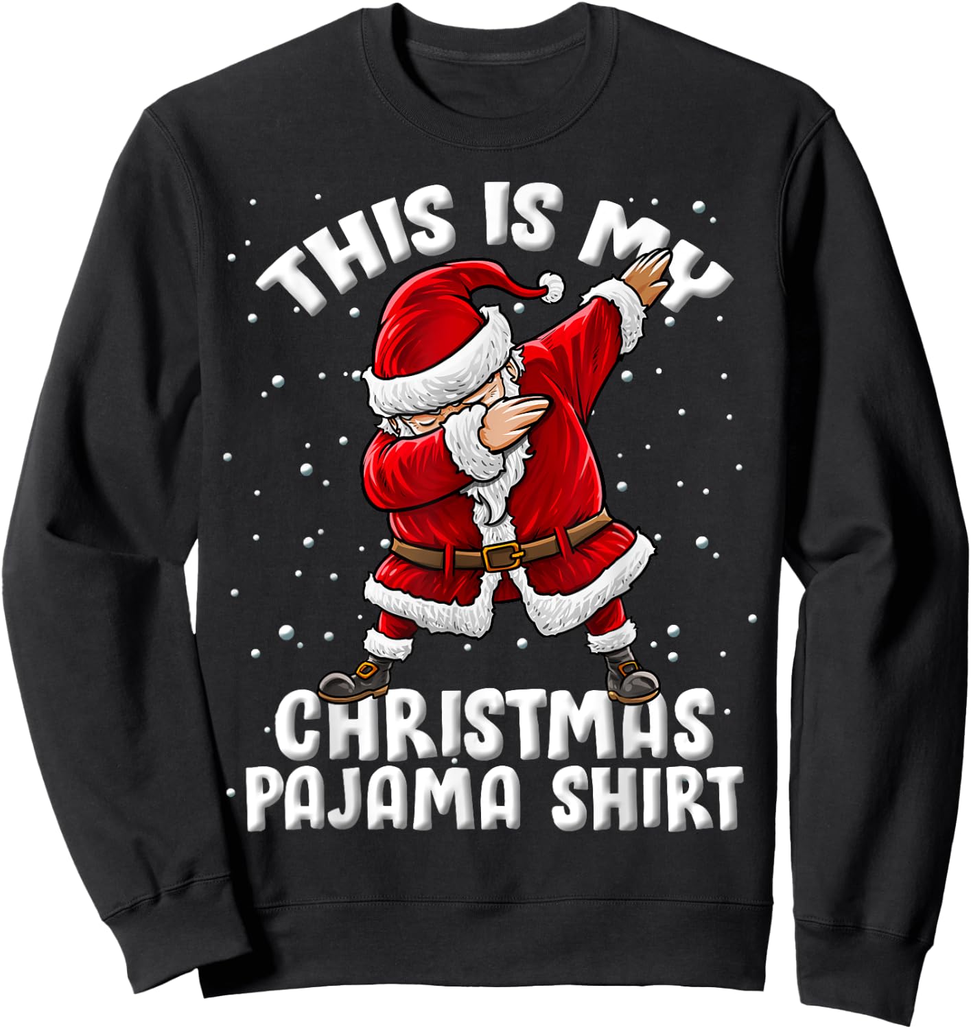 This Is My Christmas Pajama Funny Dabbing Santa Pajamas Sweatshirt - Sweatshirt | Black