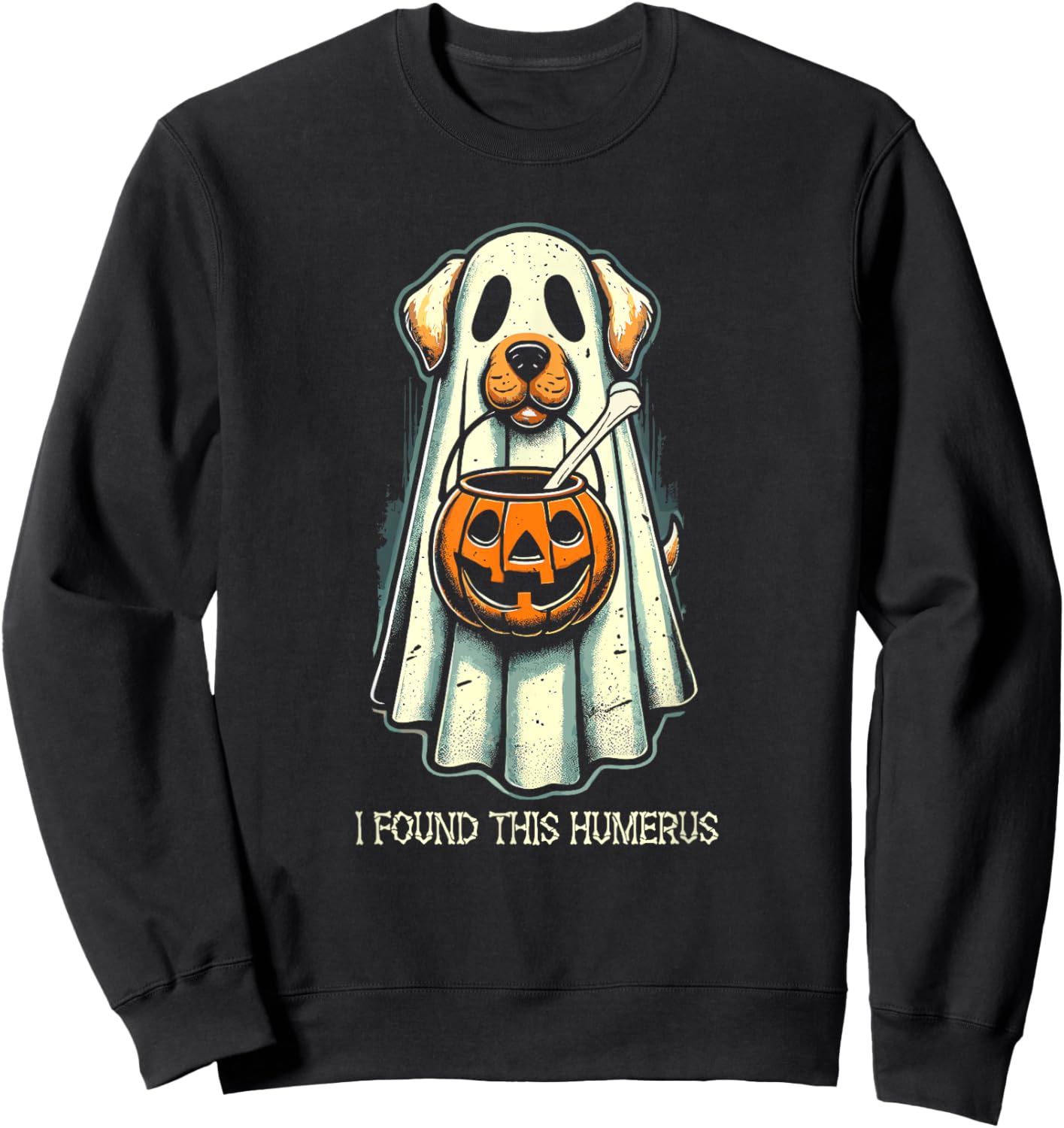 Cute Ghost Dog I Found This Humerus Halloween Funny Ghost Men Women Kids Sweatshirt - Sweatshirt | Black