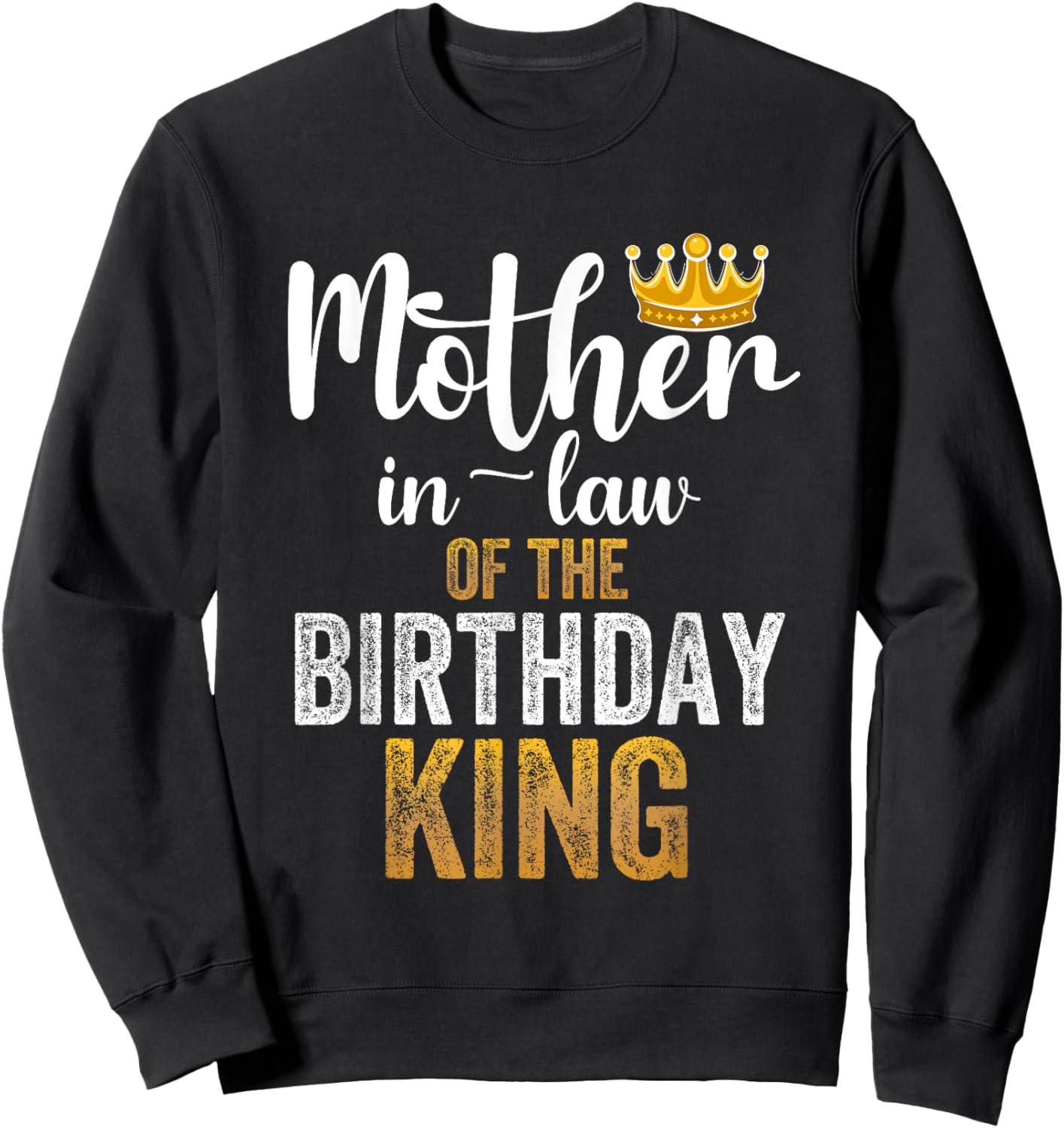 Mother-In-Law Of The Birthday King Party Family Celebration Sweatshirt - Sweatshirt | Black