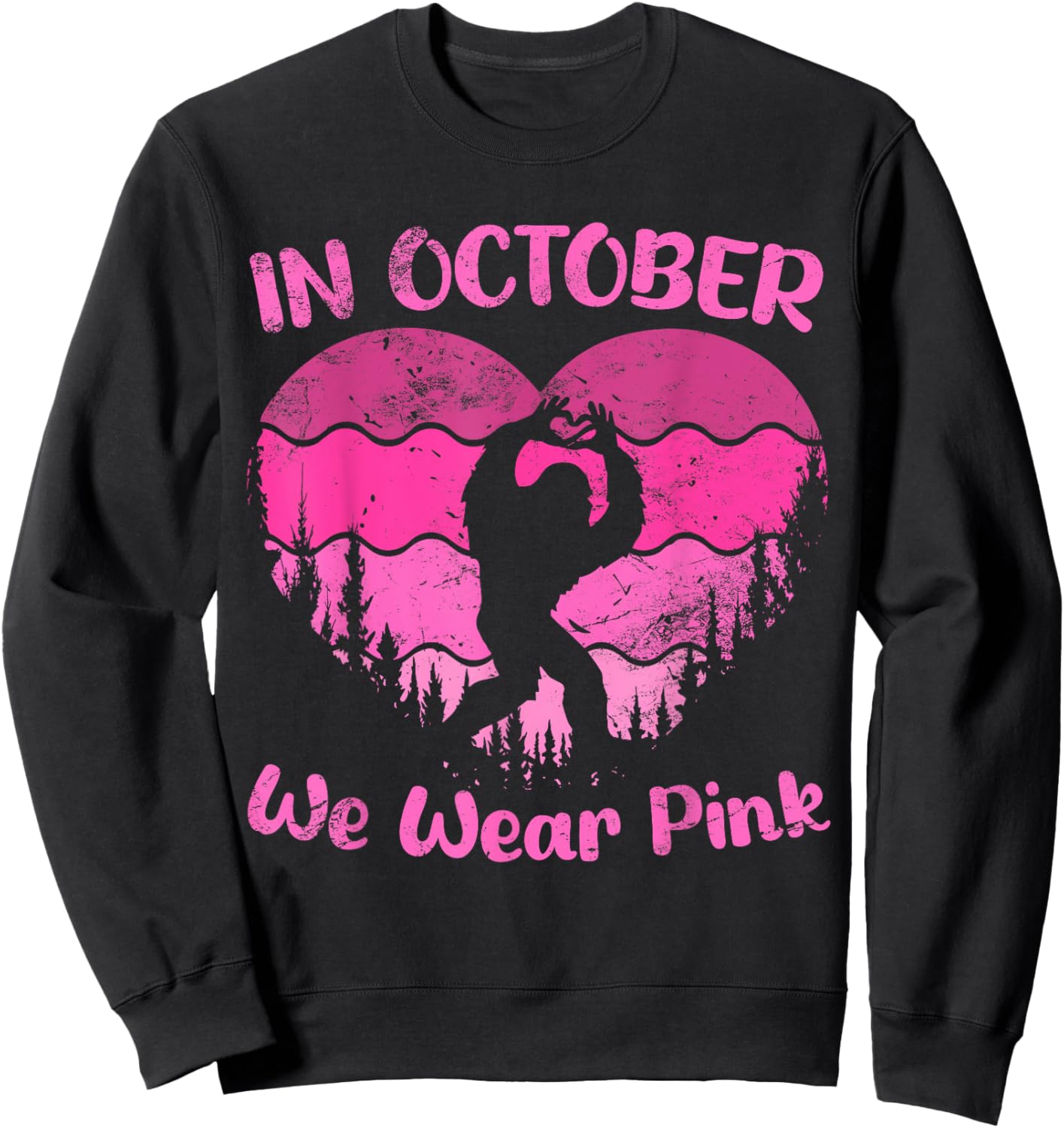 Bigfoot Breast Cancer Sasquatch In October We Wear Pink Sweatshirt - Sweatshirt | Black