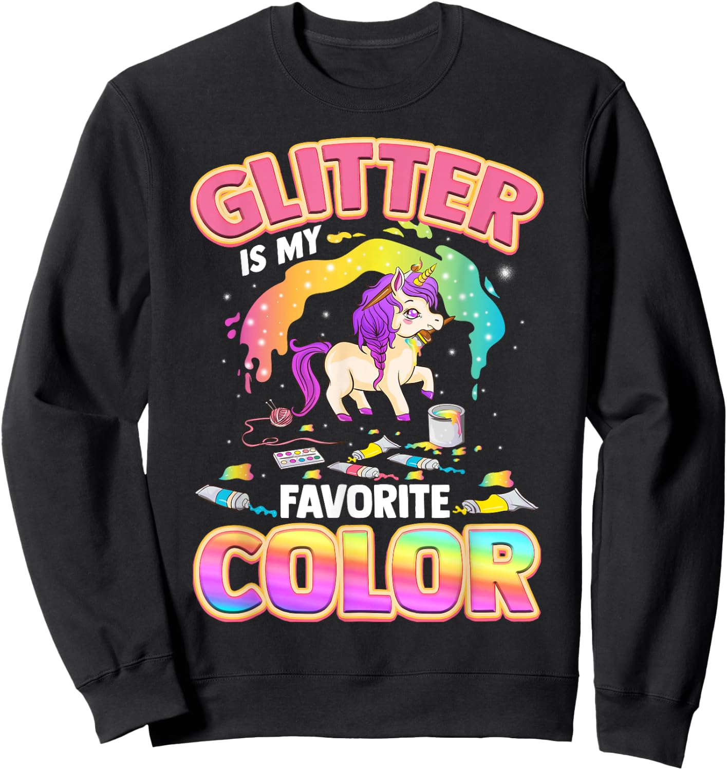 Cute & Funny Glitter Is My Favorite Colour Unicorn Rainbow Sweatshirt - Sweatshirt | Black