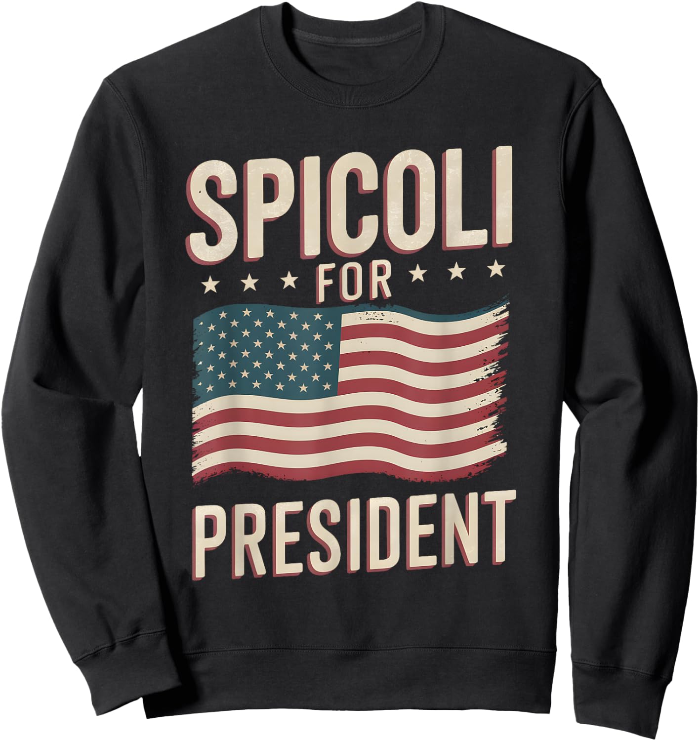 Spicoli For President American Flag Sarcastic Spicoli Fan Sweatshirt - Sweatshirt | Black