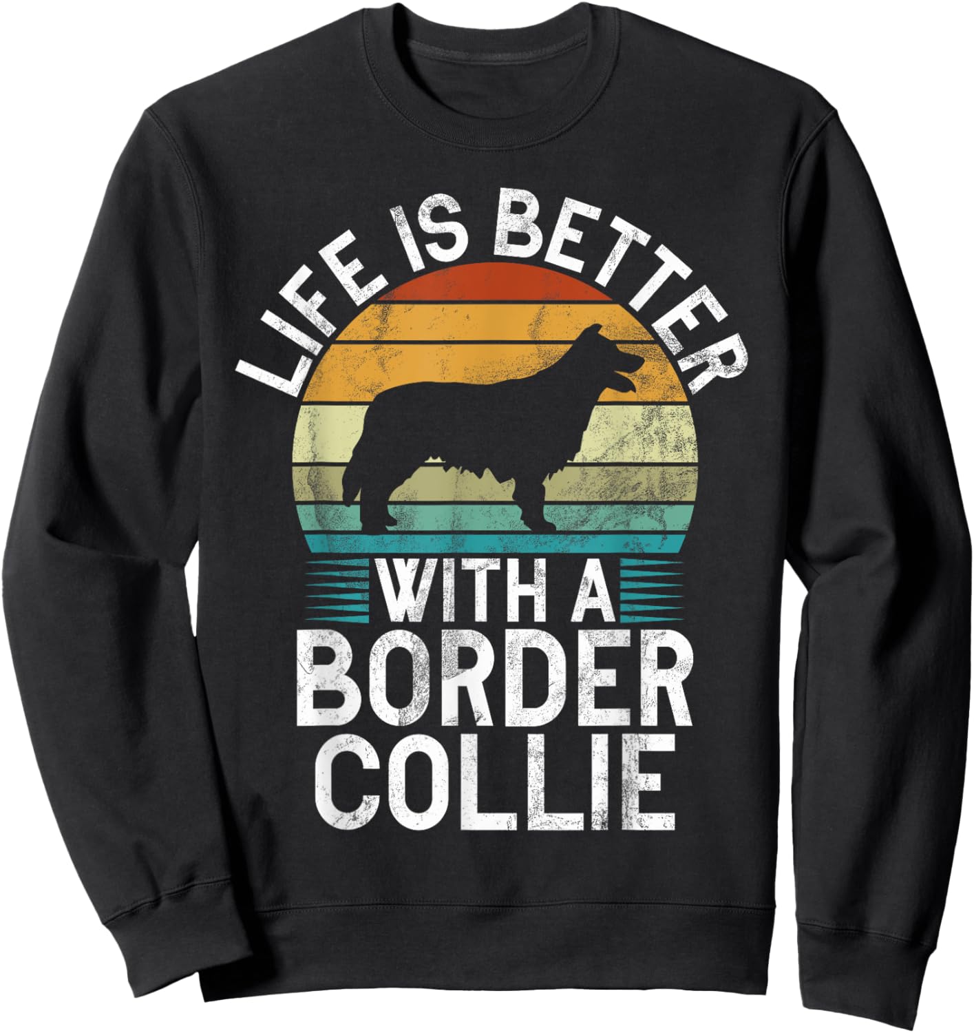 Life is better with a Border Collie Sweatshirt - Sweatshirt | Black
