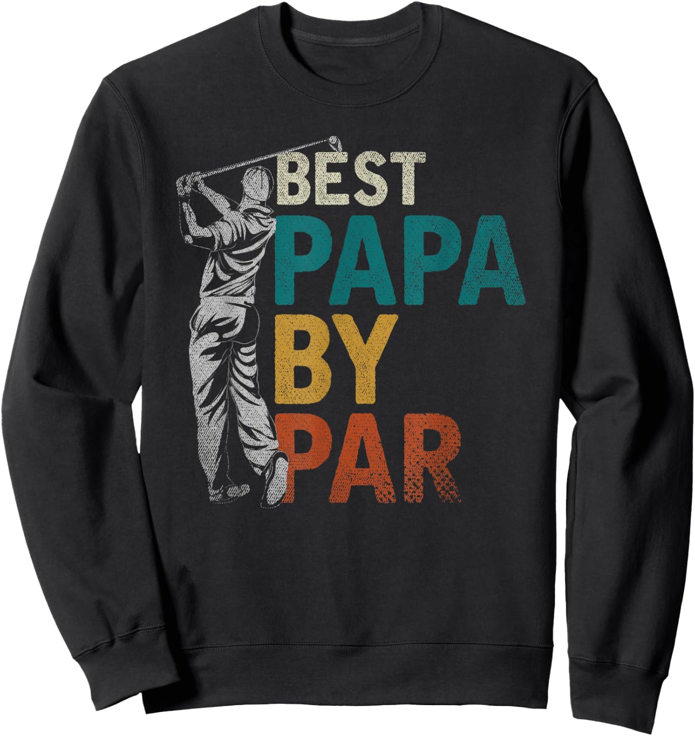 Fathers Day Golfer Dad Golfing Best Papa By Par Funny Golf Sweatshirt - Sweatshirt | Black
