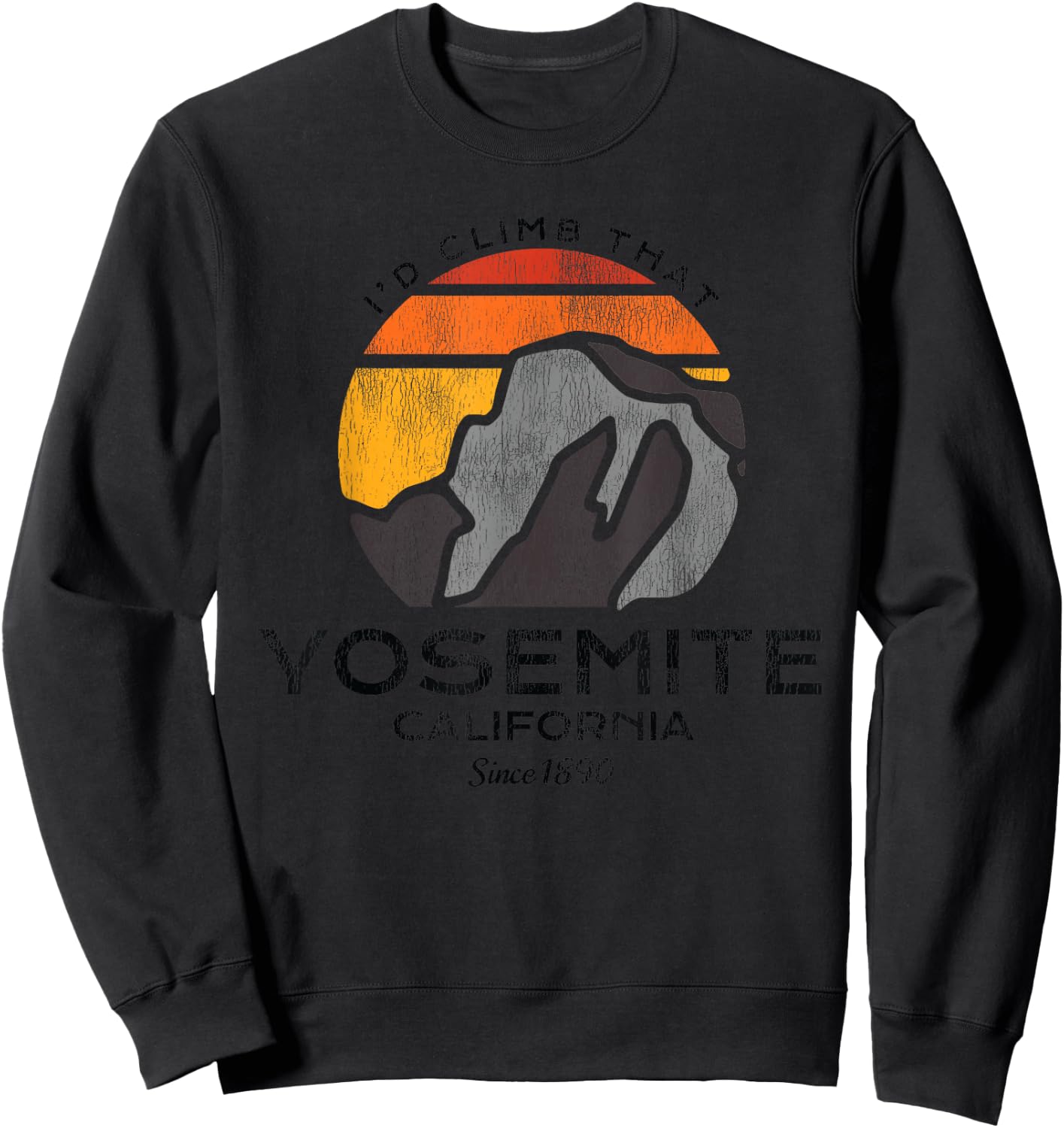Yosemite National Park I'd Climb That Half Dome Sweatshirt - Sweatshirt | Black