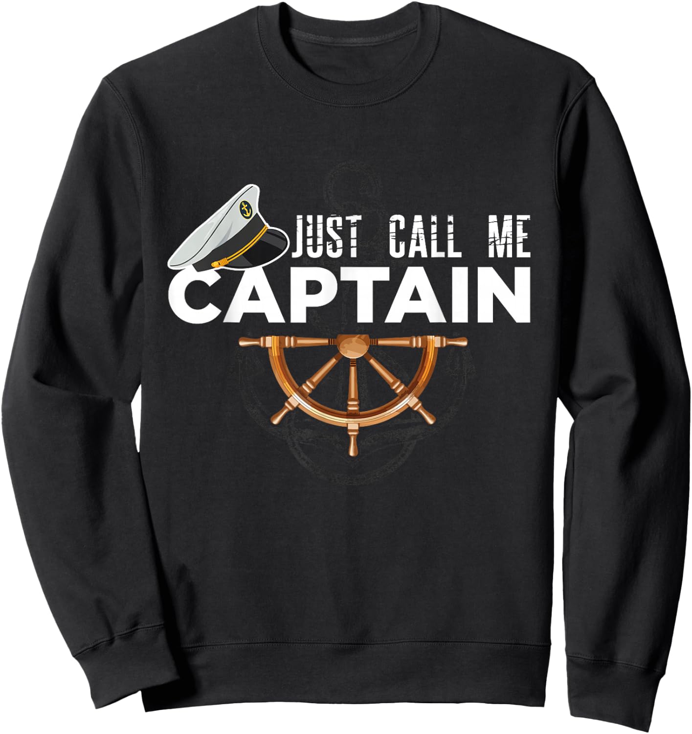 Just Call Me Captain - Boating Sailor - Anchor Boat Sailing Sweatshirt - Sweatshirt | Black