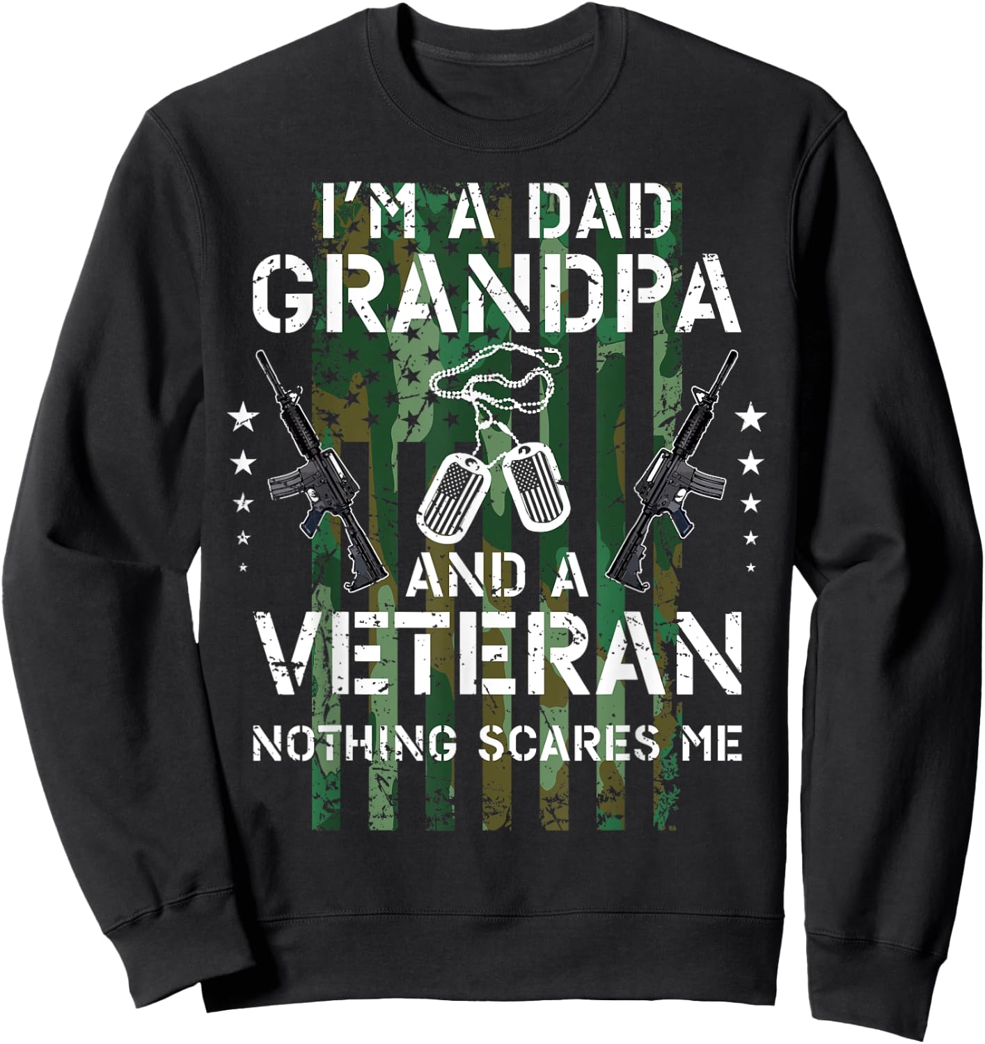 I'm A Dad Grandpa Veteran Dad Father Husband Father's Day Sweatshirt - Sweatshirt | Black
