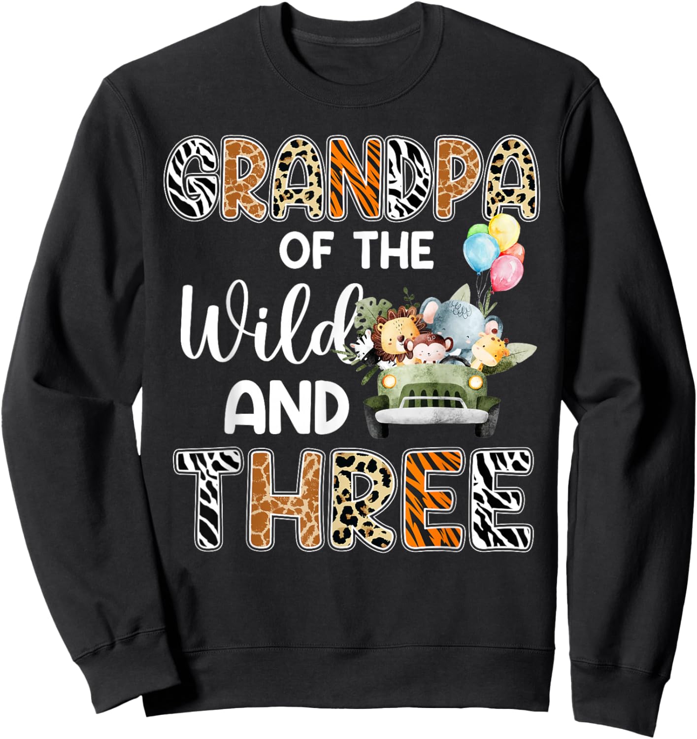 Grandpa Of The Wild and Three 3 Birthday Zoo Safari Jungle Sweatshirt - Sweatshirt | Black