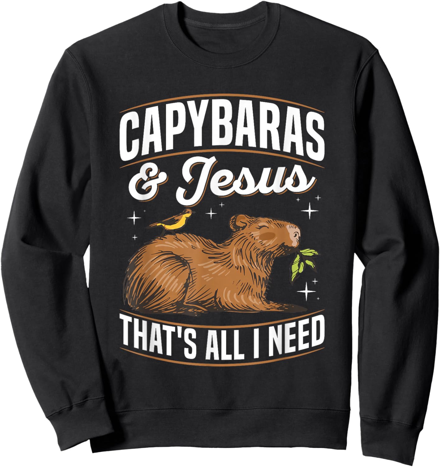 Capybaras & Jesus-that's all I need Quote for a Capybara Fan Sweatshirt - Sweatshirt | Black