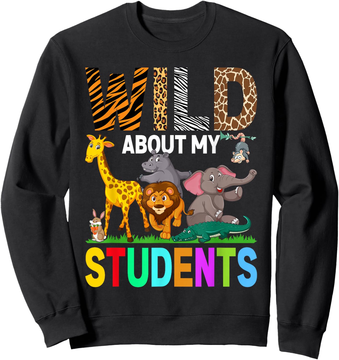 Wild About My Students Animals Teacher Sweatshirt - Sweatshirt | Black