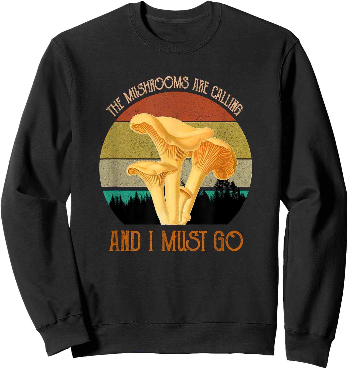 The Mushrooms Are Calling & I Must Go Vintage Foraging Sweatshirt - Sweatshirt | Black