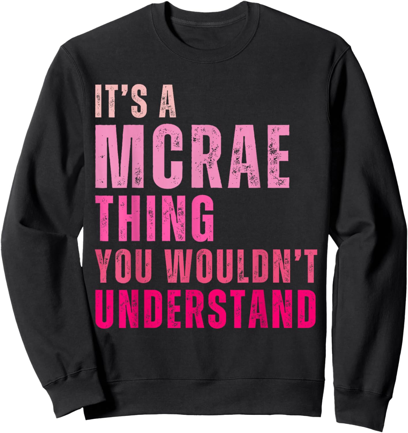 It's A Mcrae Thing You Wouldn't Understand Mcrae Sweatshirt - Sweatshirt | Black