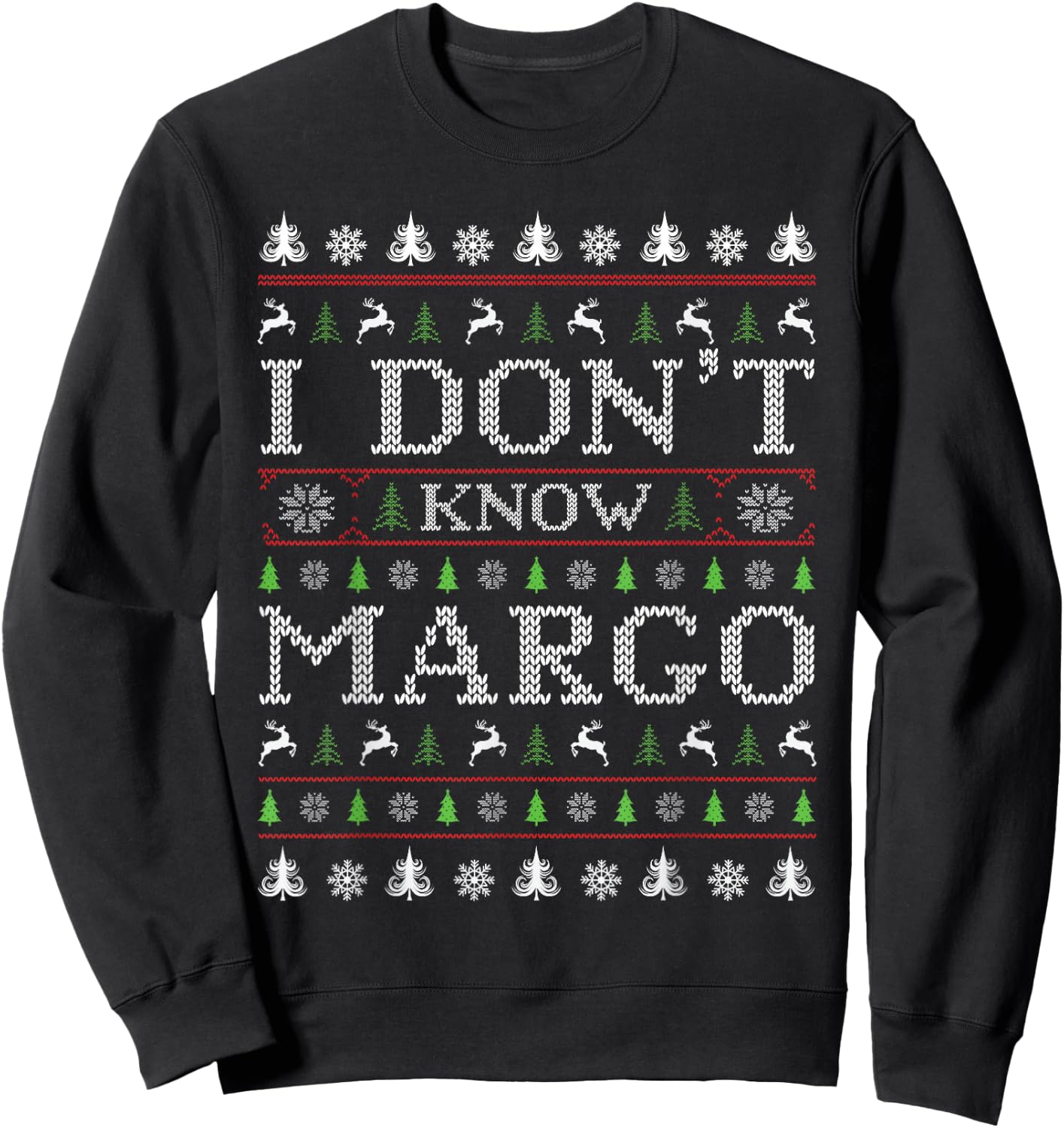 I Don't Know Margo Funny Christmas Ugly Sweater Style PJ Sweatshirt - Sweatshirt | Black