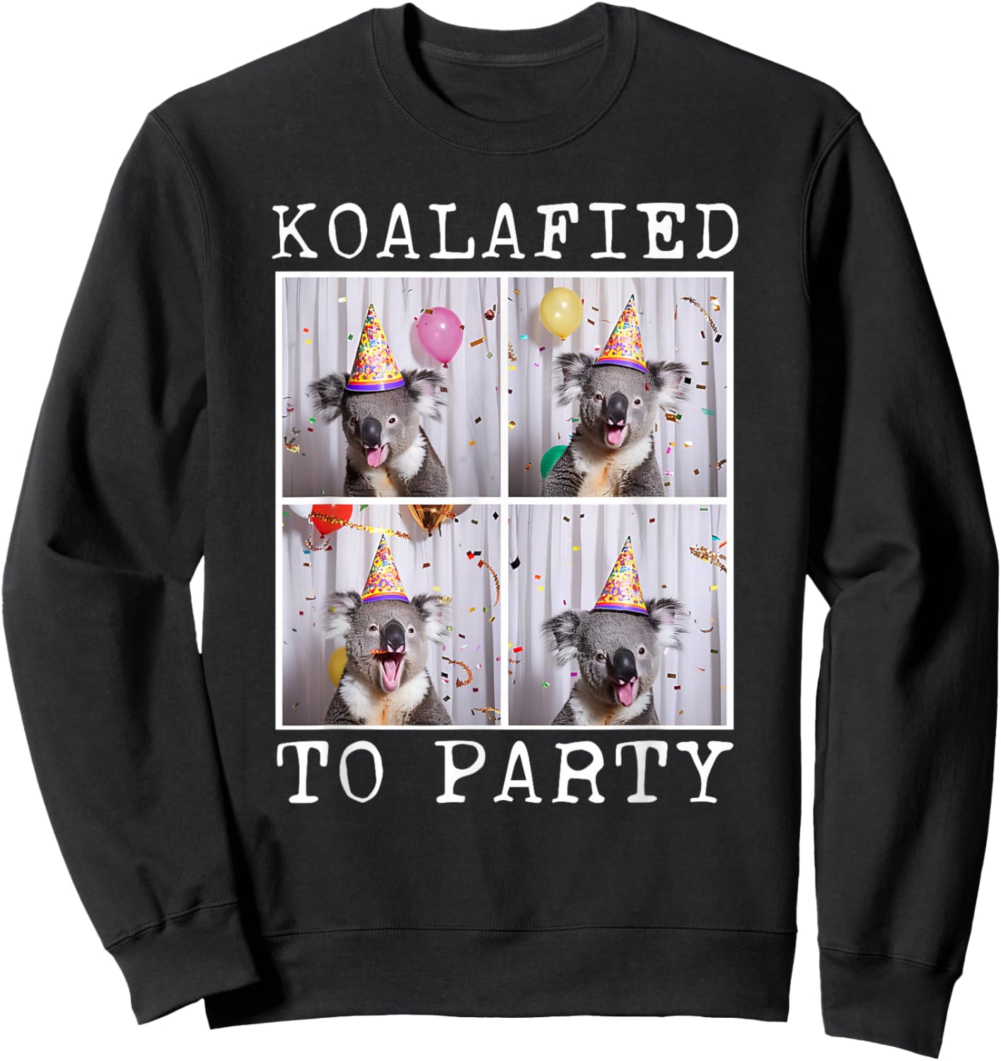 Koala Birthday Australian Animal Koalafied To Party Sweatshirt - Sweatshirt | Black