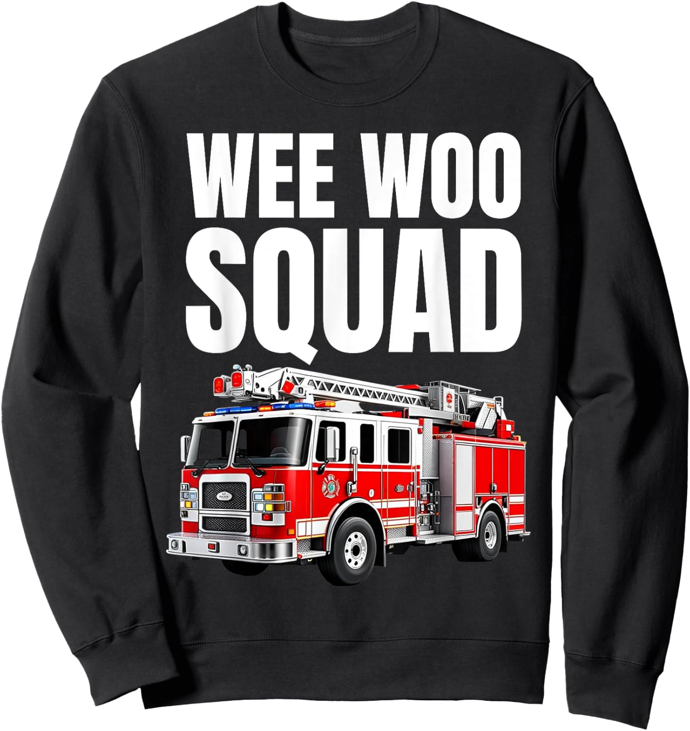 Funny Wee Woo Squad Fire Truck Design for Kids and Adults Sweatshirt - Sweatshirt | Black