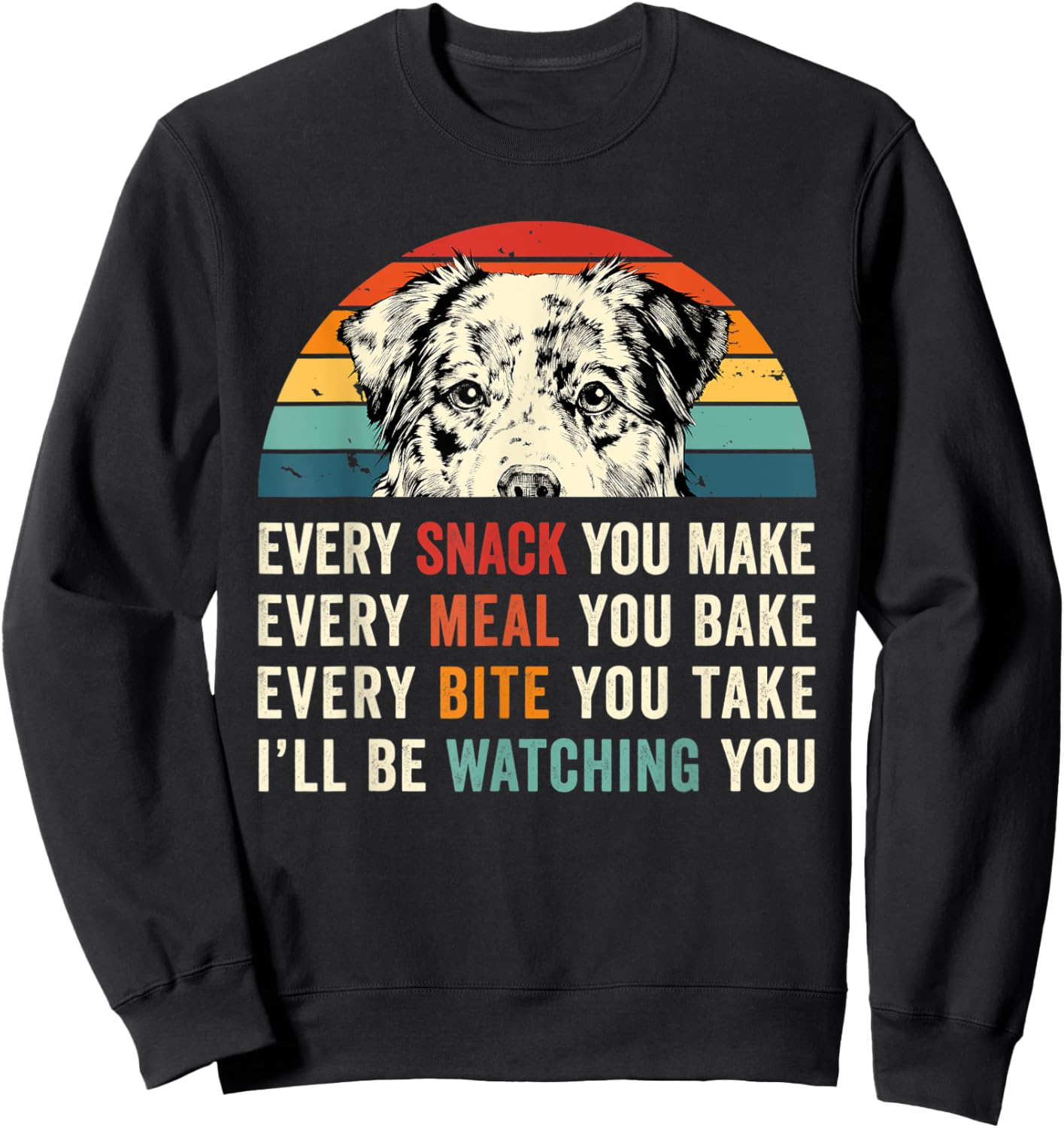 Retro Every snack you make Every meal you bake Aussie Dog Women Kids Sweatshirt - Sweatshirt | Black