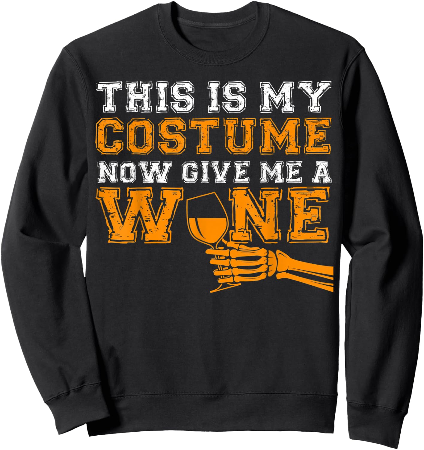 This Is My Costume Now Give Me A Wine Match Halloween Sweatshirt - Sweatshirt | Black