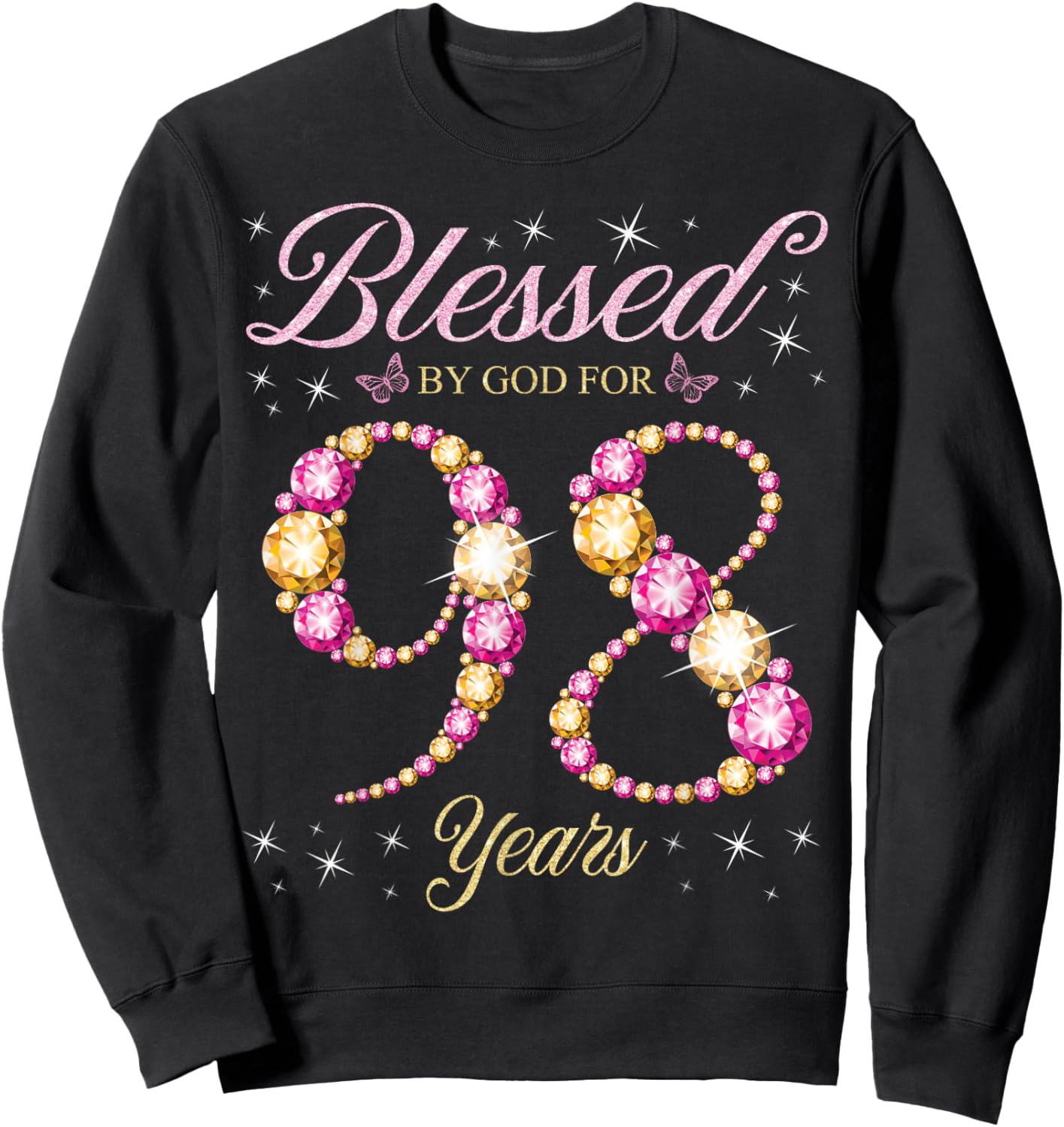 Blessed By God For 98 Years Old 98th Birthday Party Sweatshirt - Sweatshirt | Black