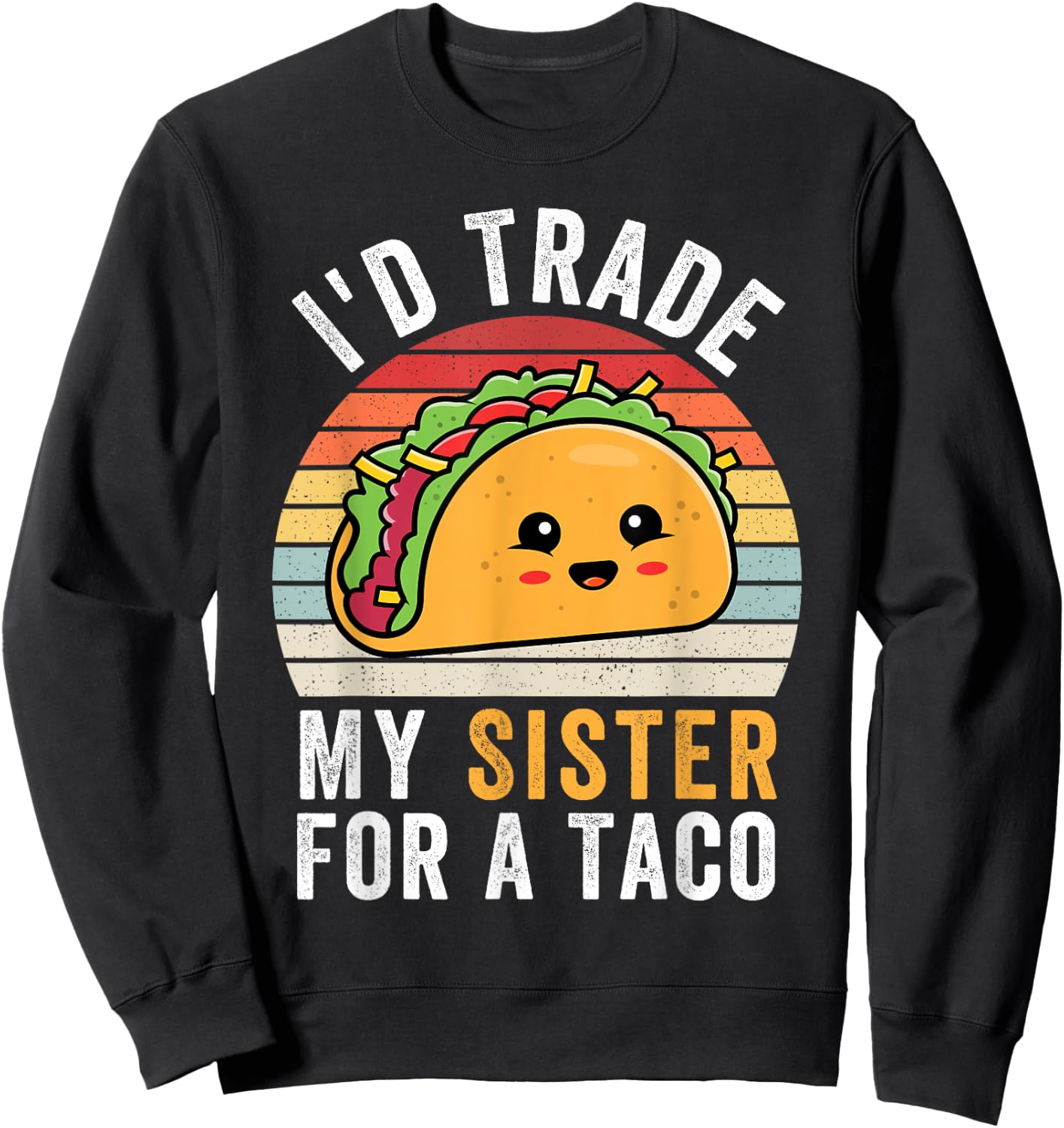 I'd Trade My Sister For A Taco Funny Taco Cinco De Mayo Boys Sweatshirt - Sweatshirt | Black