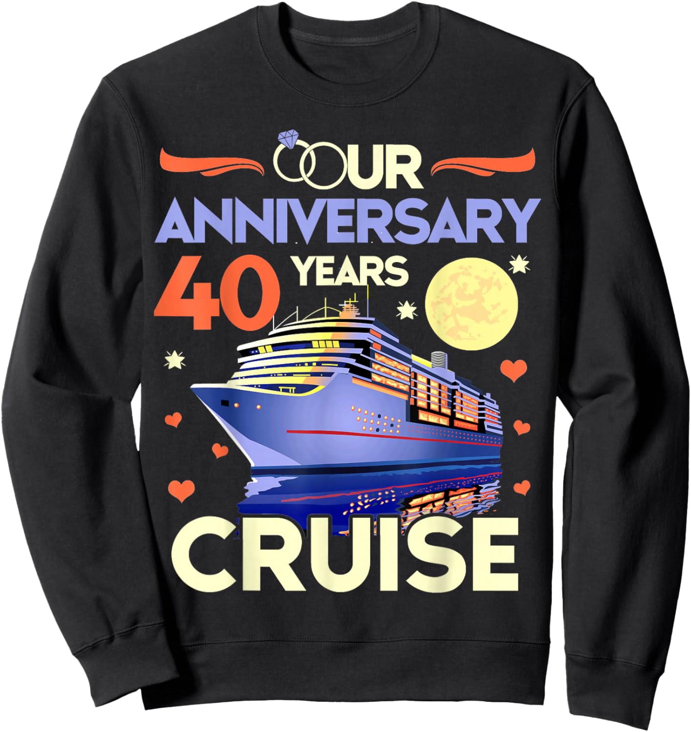 Our 40th Wedding Anniversary Cruise 40 Years Anniversary Sweatshirt - Sweatshirt | Black