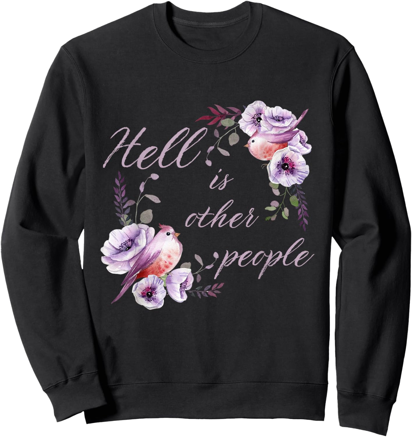 Hell Is Other People Funny Introvert Floral Antisocial Sweatshirt - Sweatshirt | Black