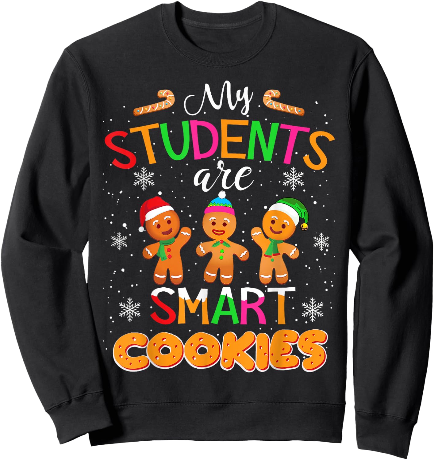My Students Kids Are Smart Cookies Christmas Teacher Gift Sweatshirt - Sweatshirt | Black