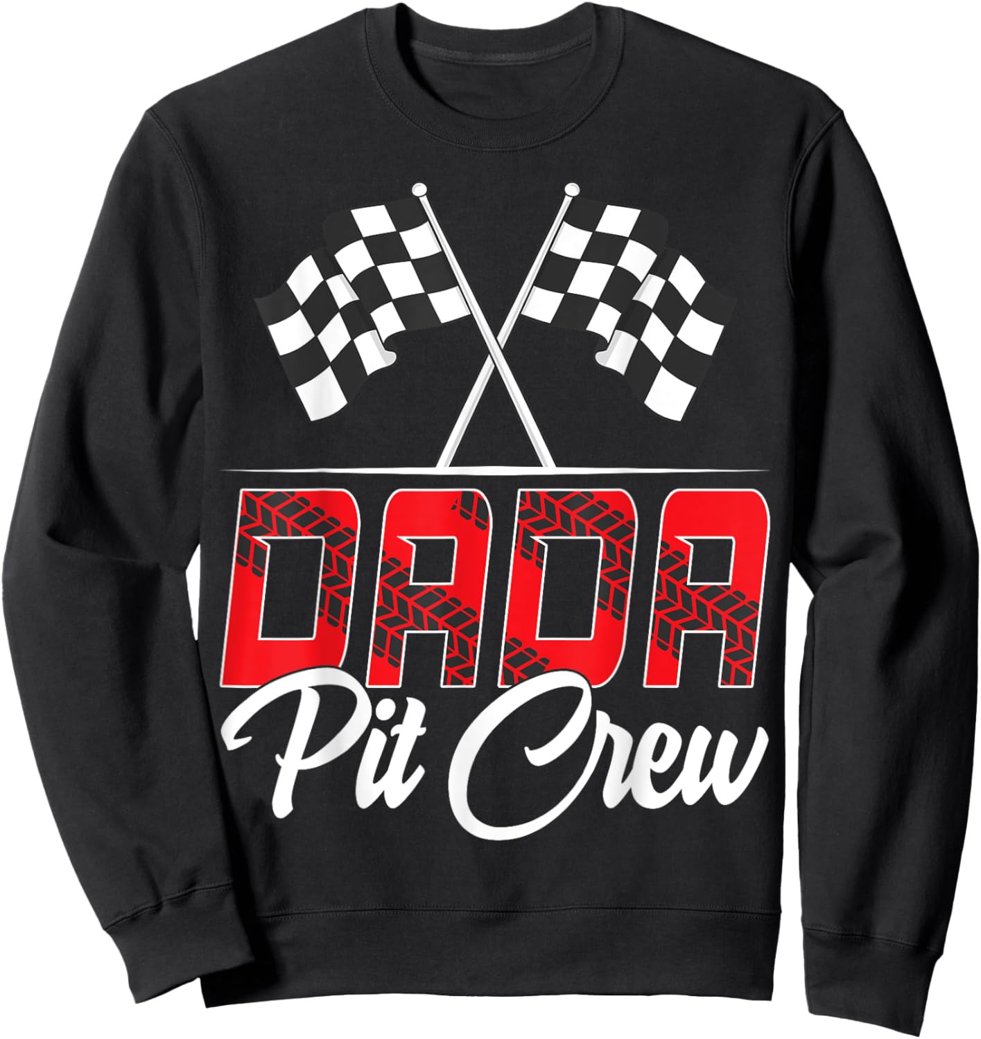 Race Car Birthday Party Racing Family Dada Pit Crew Sweatshirt - Sweatshirt | Black